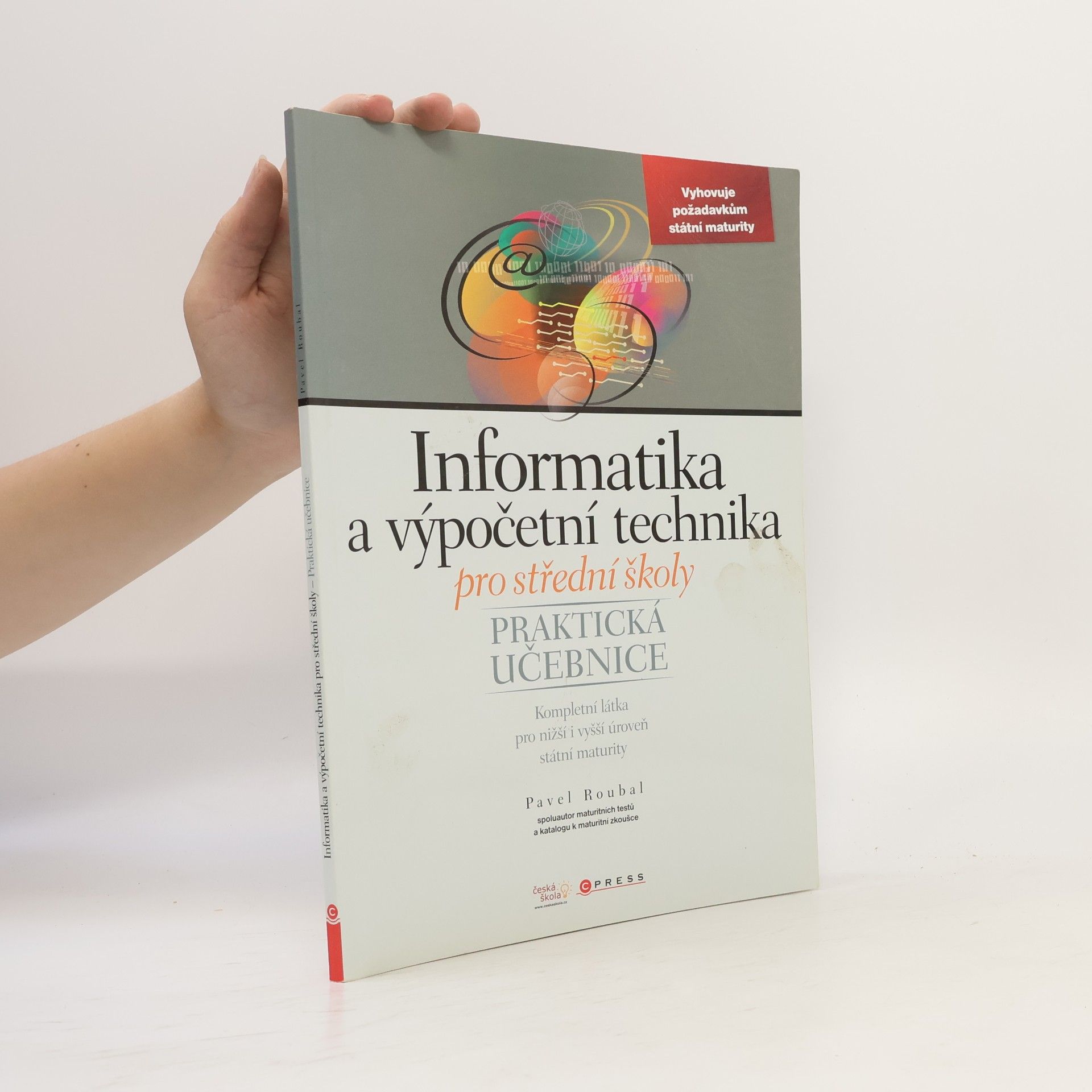 Pavel Roubal Informatika a výpočetní technika pro střední školy. Praktická učebnice