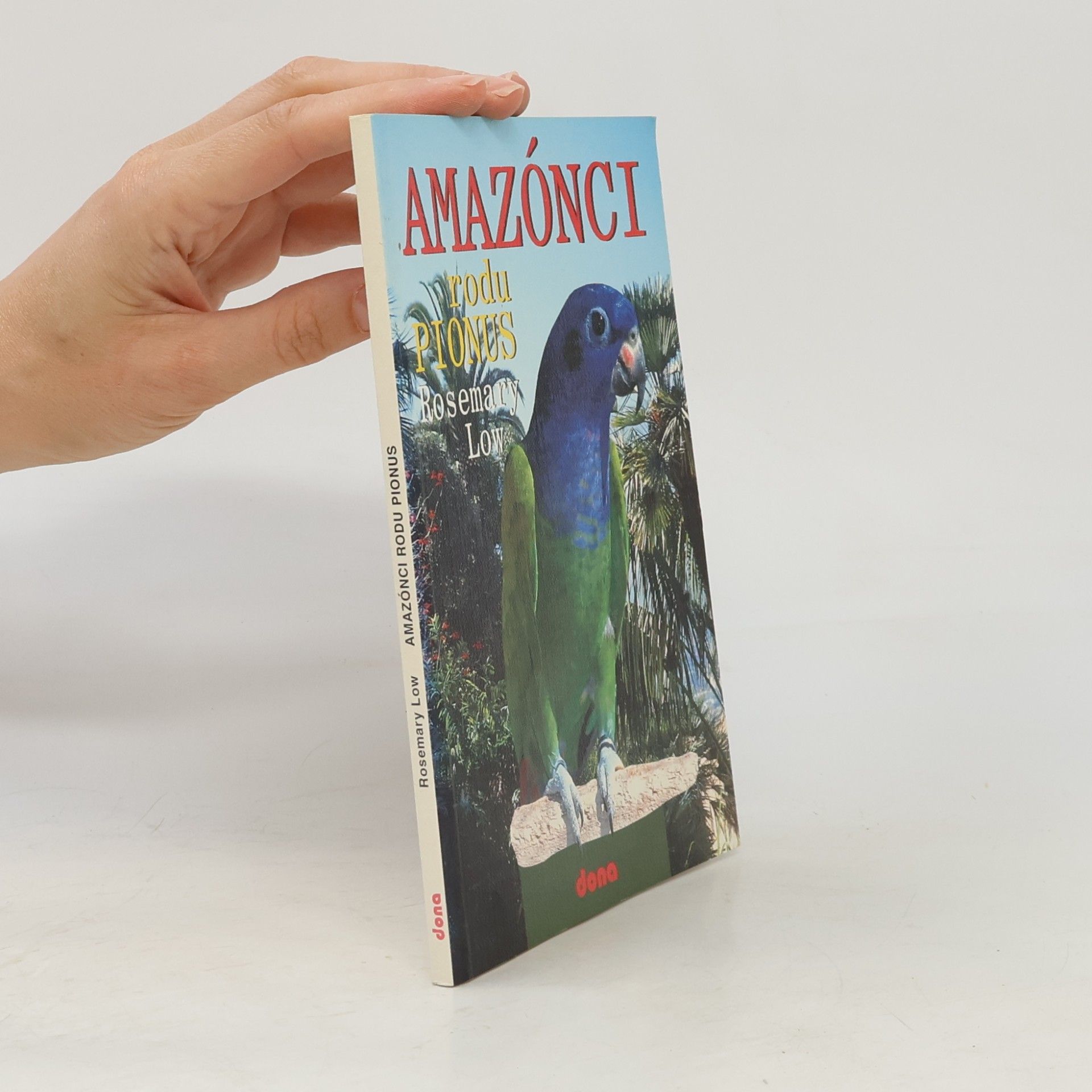 Rosemary Low Amazónci rodu Pionus