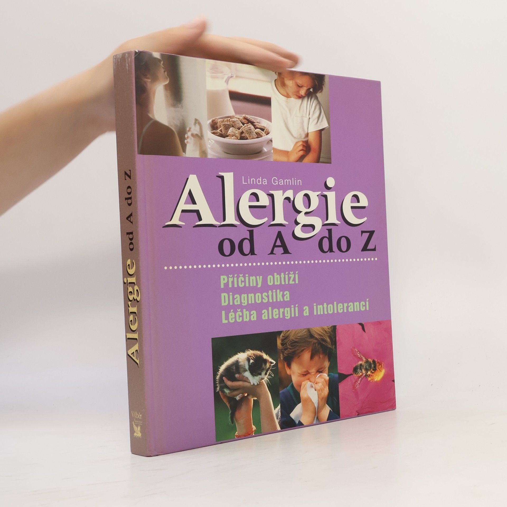Linda Gamlin Alergie od A do Z. Příčiny obtíží, diagnostika, léčba alergií a intolerancí