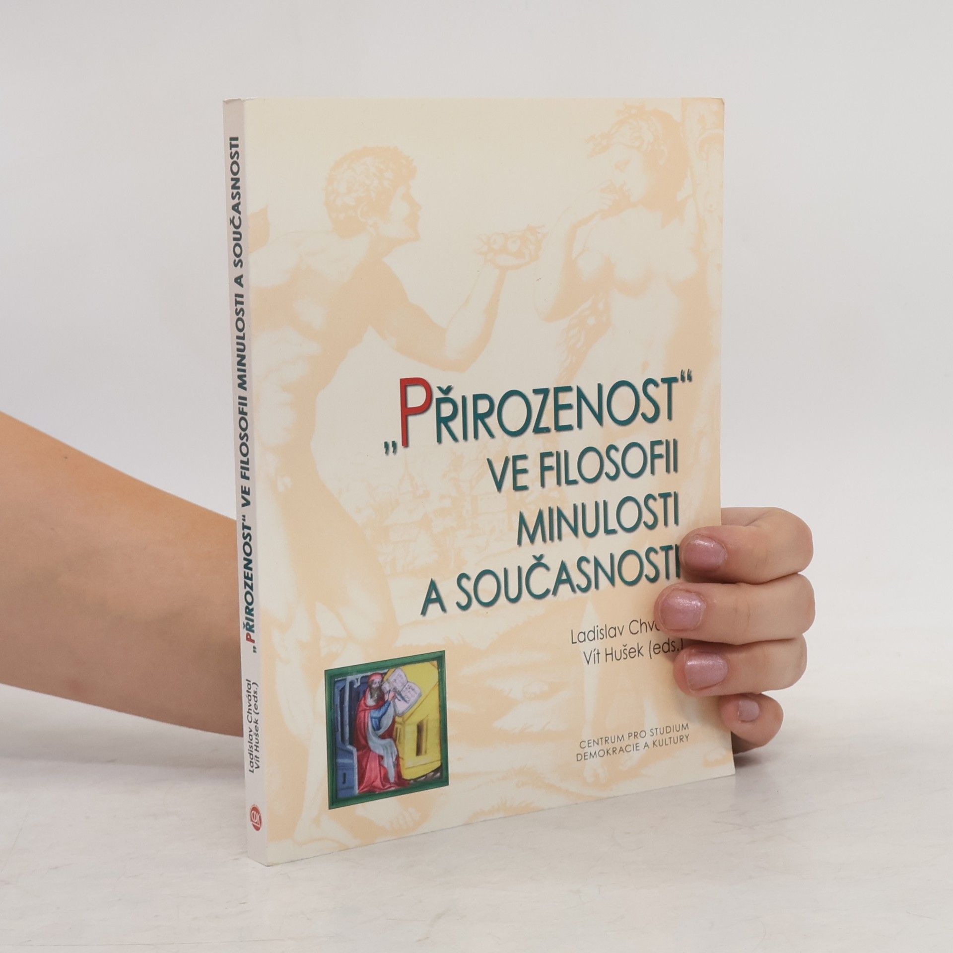 Pojetí "Přirozenost" ve filosofii minulosti a současnosti. Sborník z konference Centra pro práci s patristickými, středověkými a renesančními texty