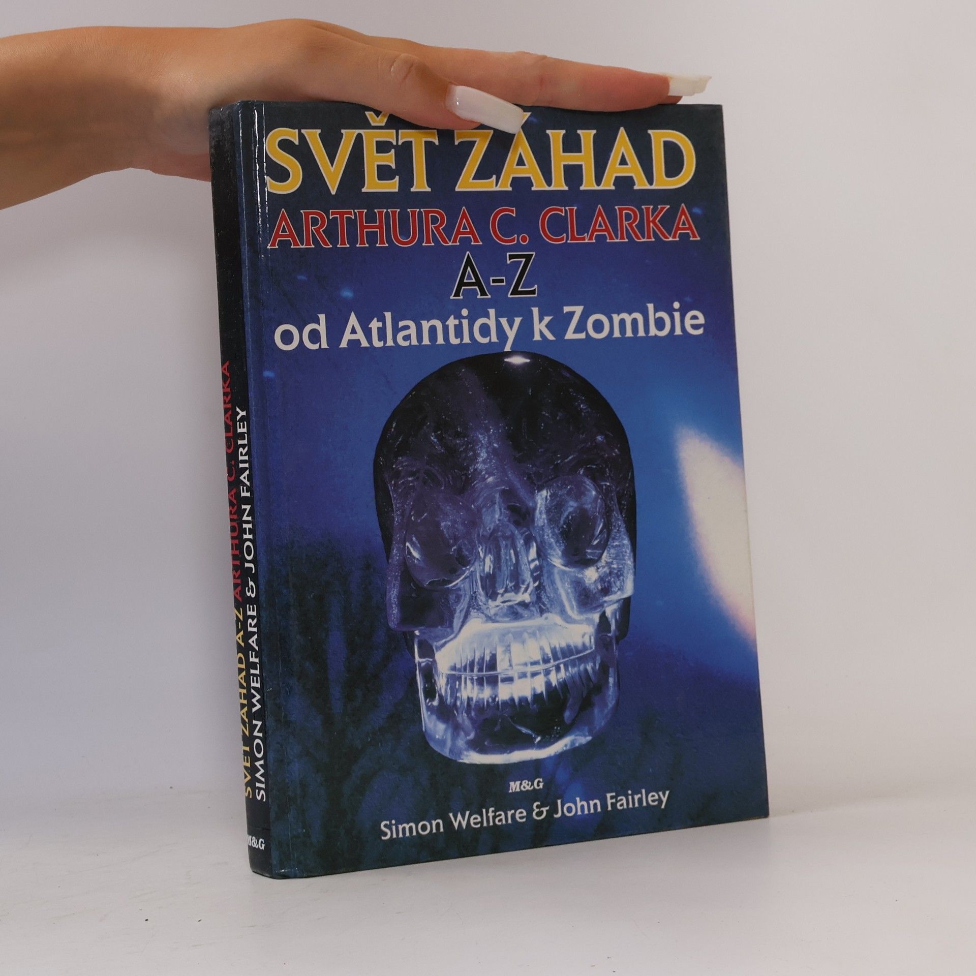 John Fairley Svět záhad Arthura C. Clarka A-Z. Od Atlantidy k Zombie