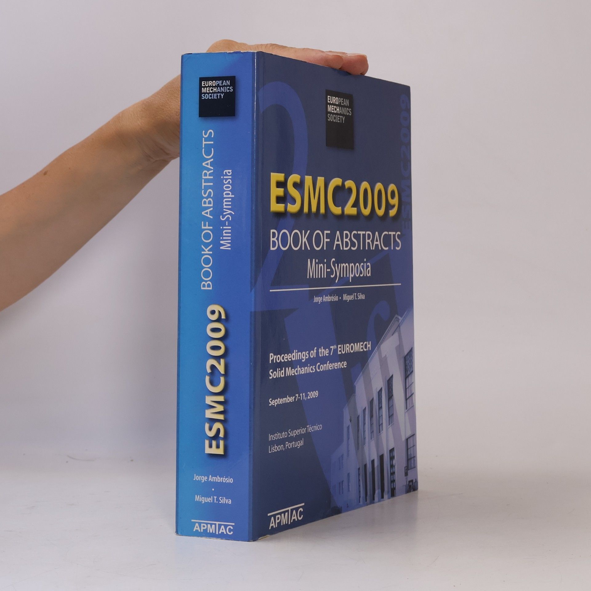 Various authors ESMC2009: Proceedings of the 7th EUROMECH Solid Mechanics Conference, Book of Abstracts: Mini-Symposia