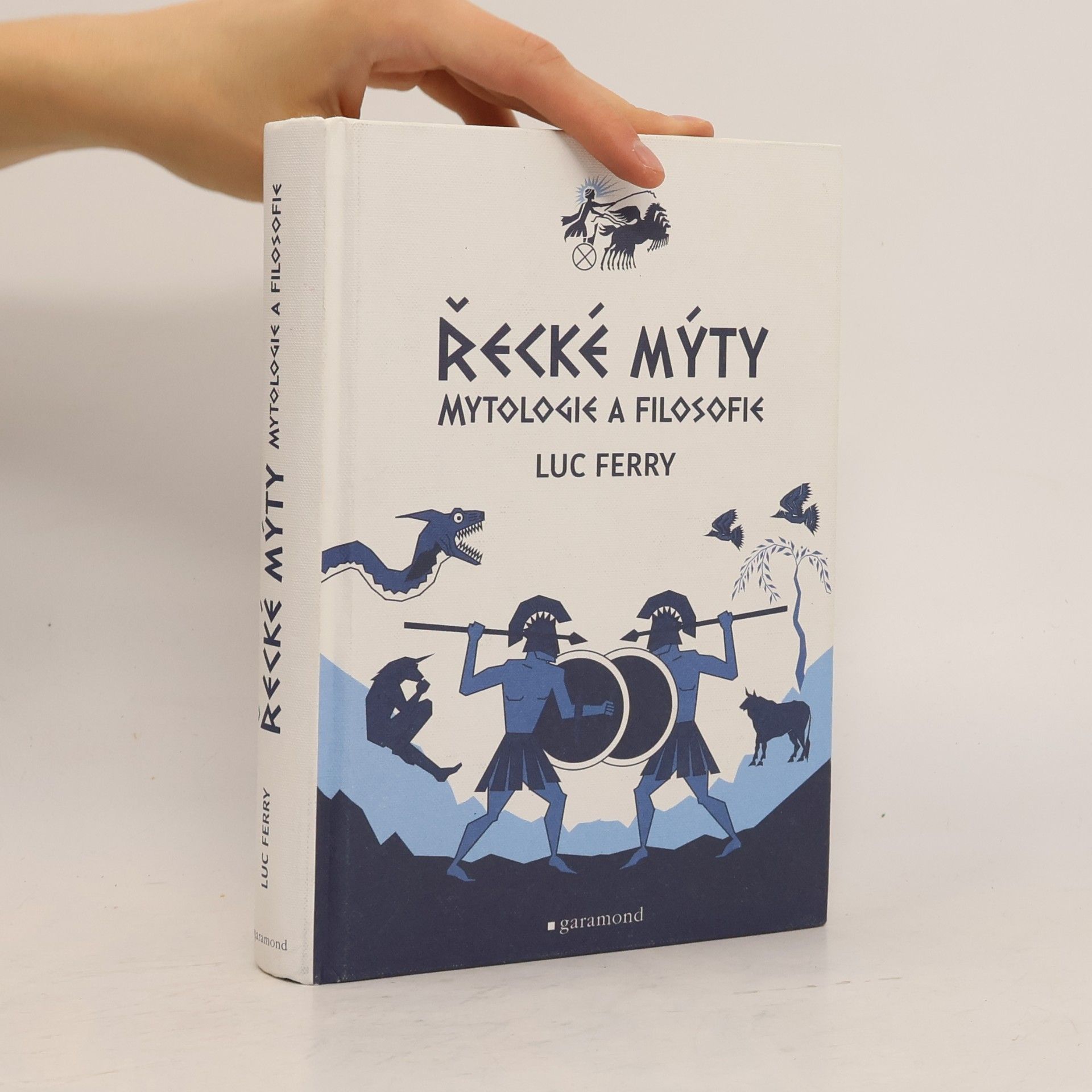 Luc Ferry Řecké mýty: Mytologie a filosofie