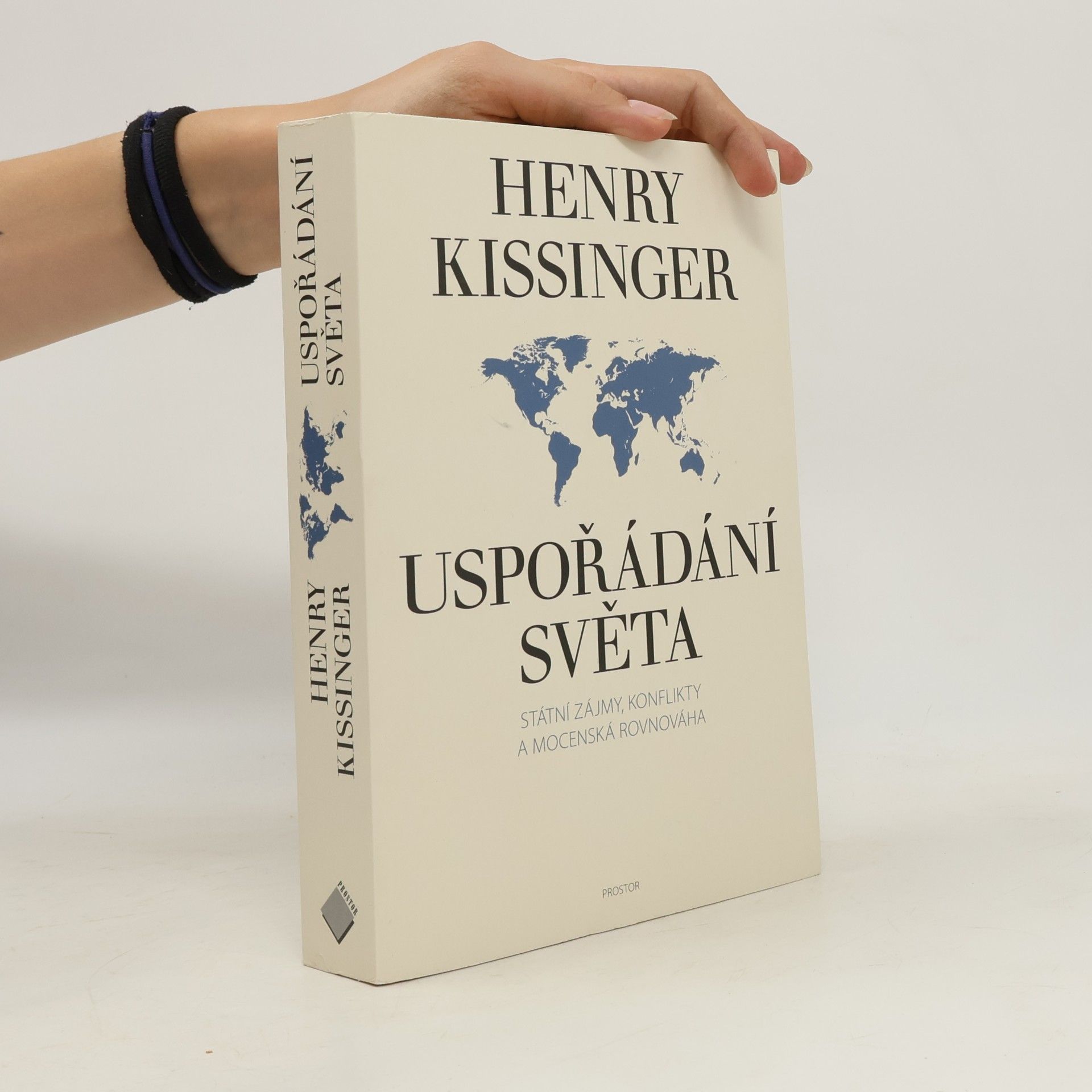 Henry Kissinger Uspořádání světa. Státní zájmy, konflikty a mocenská rovnováha