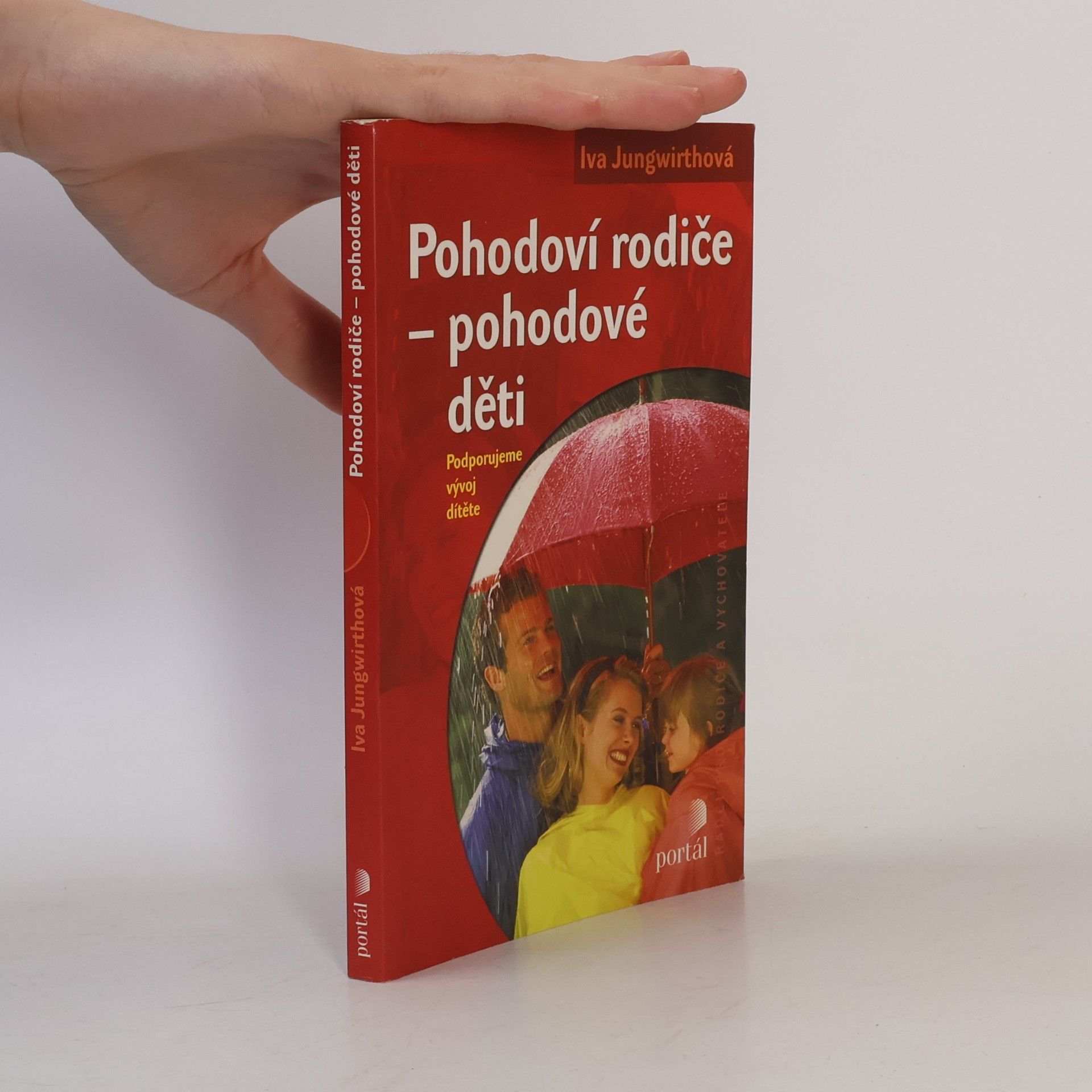 Iva Jungwirthová Pohodoví rodiče - pohodové děti