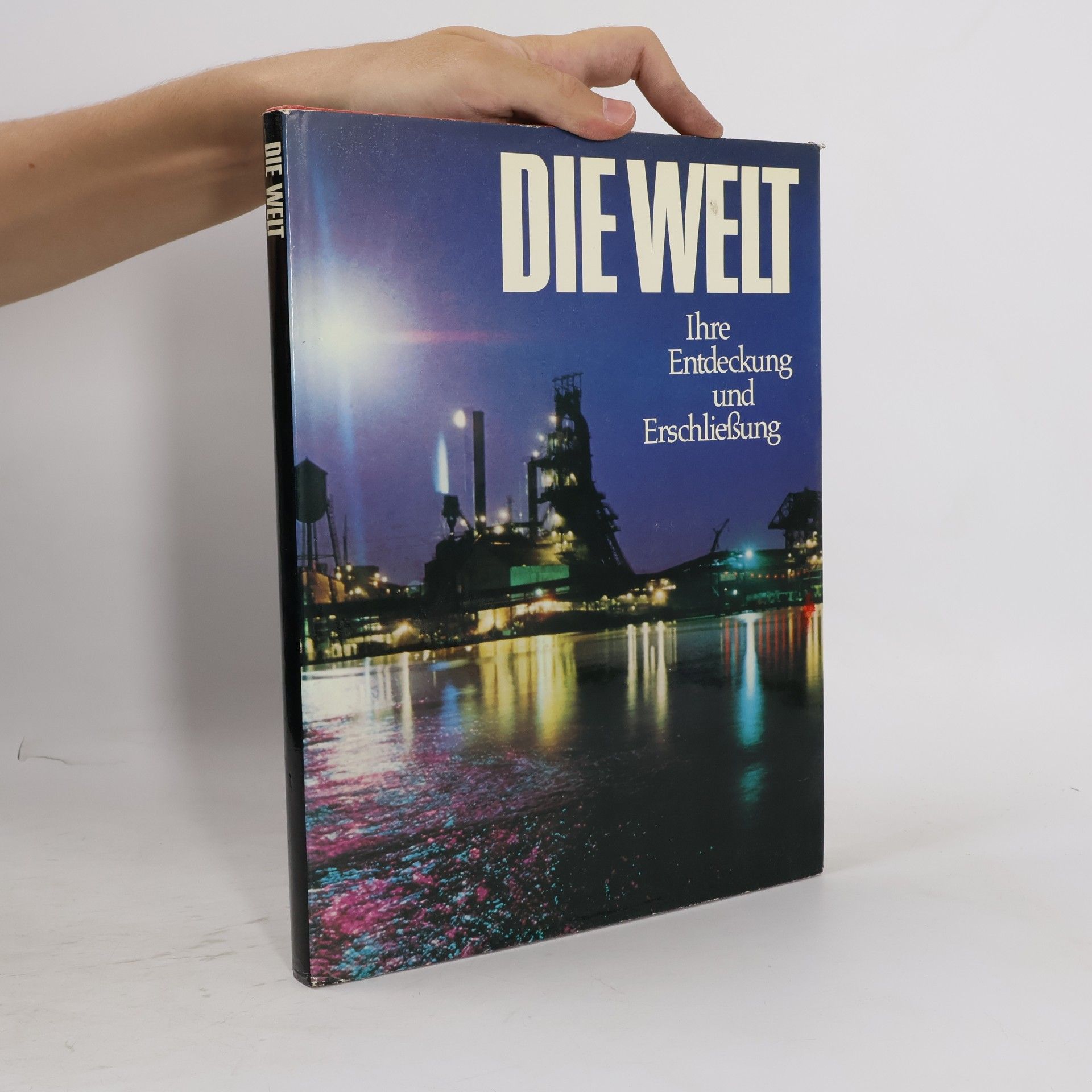 Kolektiv autorů Die Welt. Ihre Endeckung und Erschließung