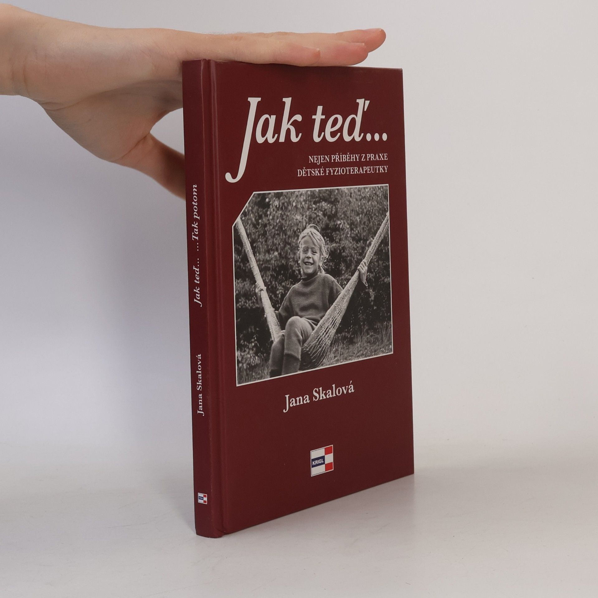 Jak teď... Nejen příběhy z praxe dětské fyzioterapeutky