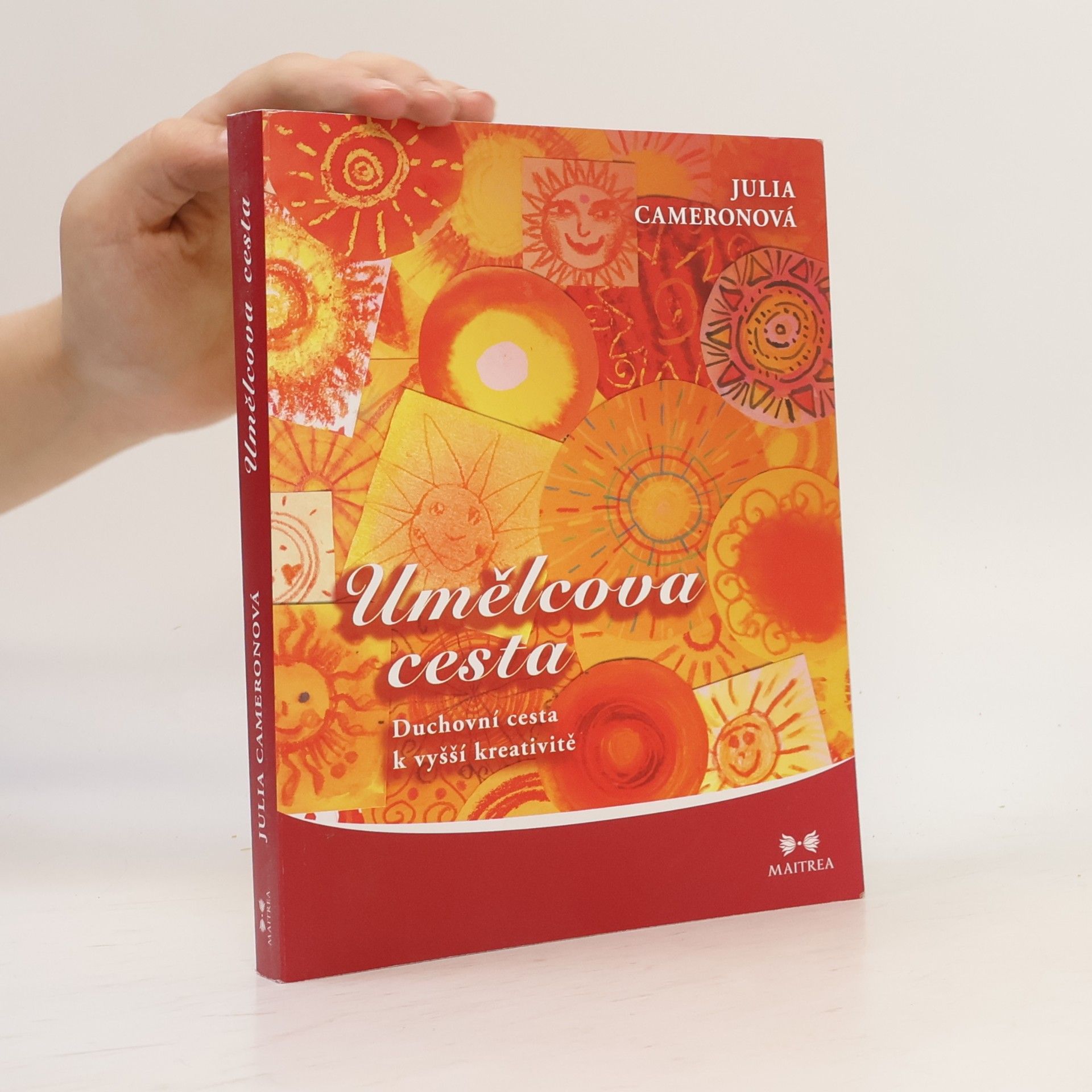 Julia Cameron Umělcova cesta. Duchovní cesta k vyšší kreativitě