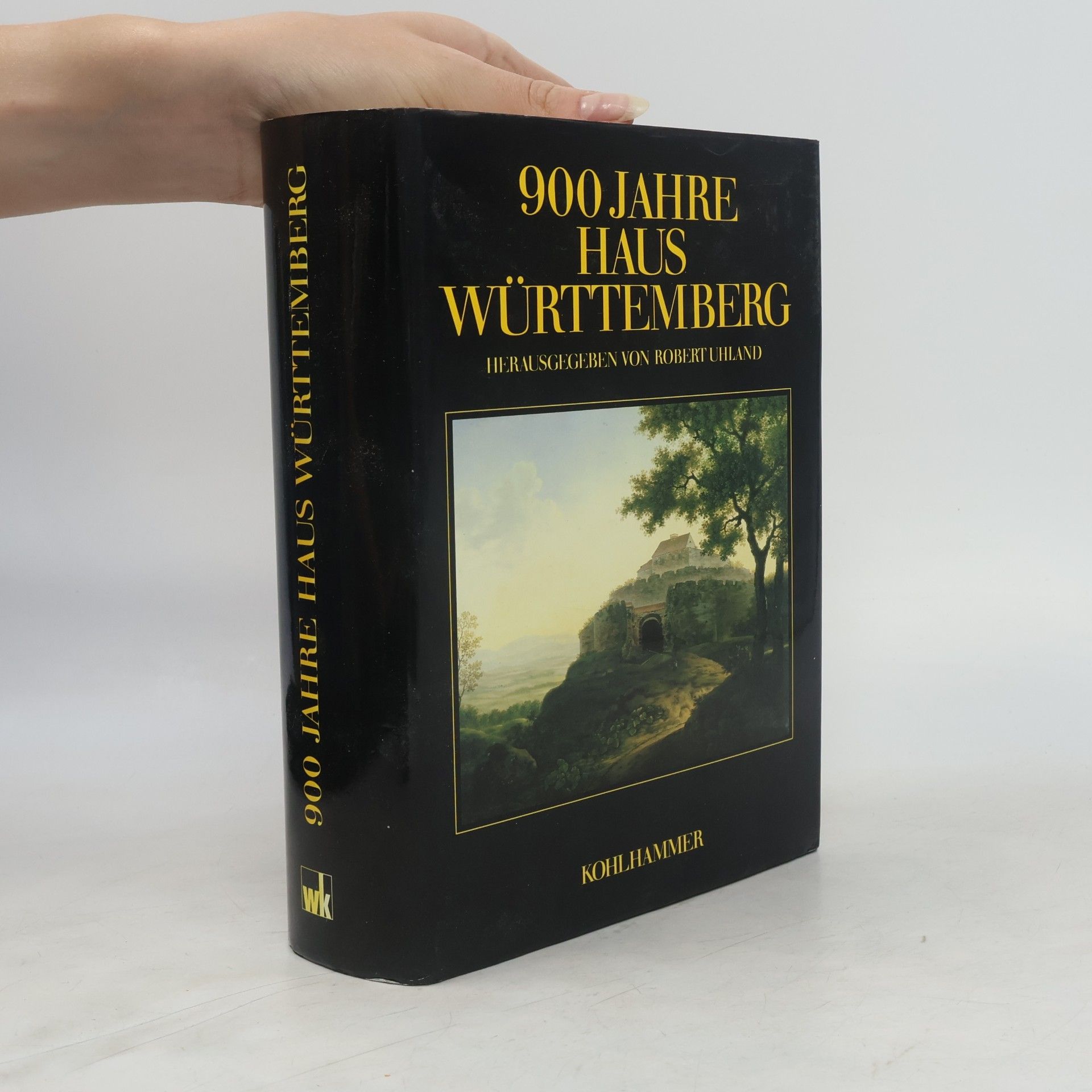 Robert Uhland 900 [Neunhundert] Jahre Haus Württemberg