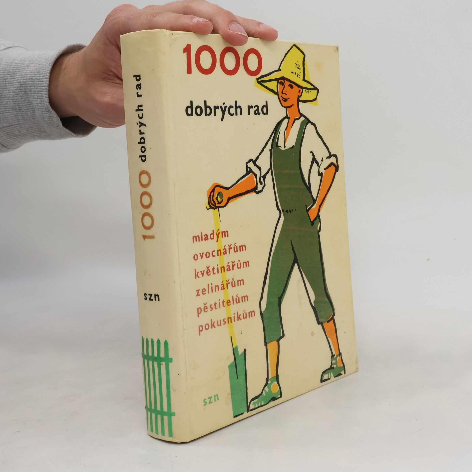 Radoslav Šrot 1000 dobrých rad mladým ovocnářům, květinářům, zelinářům, pěstitelům, pokusníkům