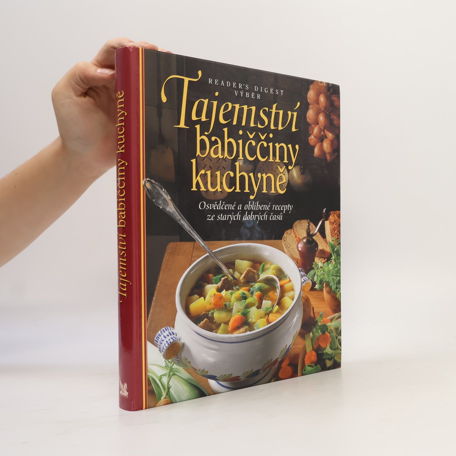 Irmela Arnsperger Tajemství babiččiny kuchyně. Osvědčené a oblíbené recepty ze starých dobrých časů