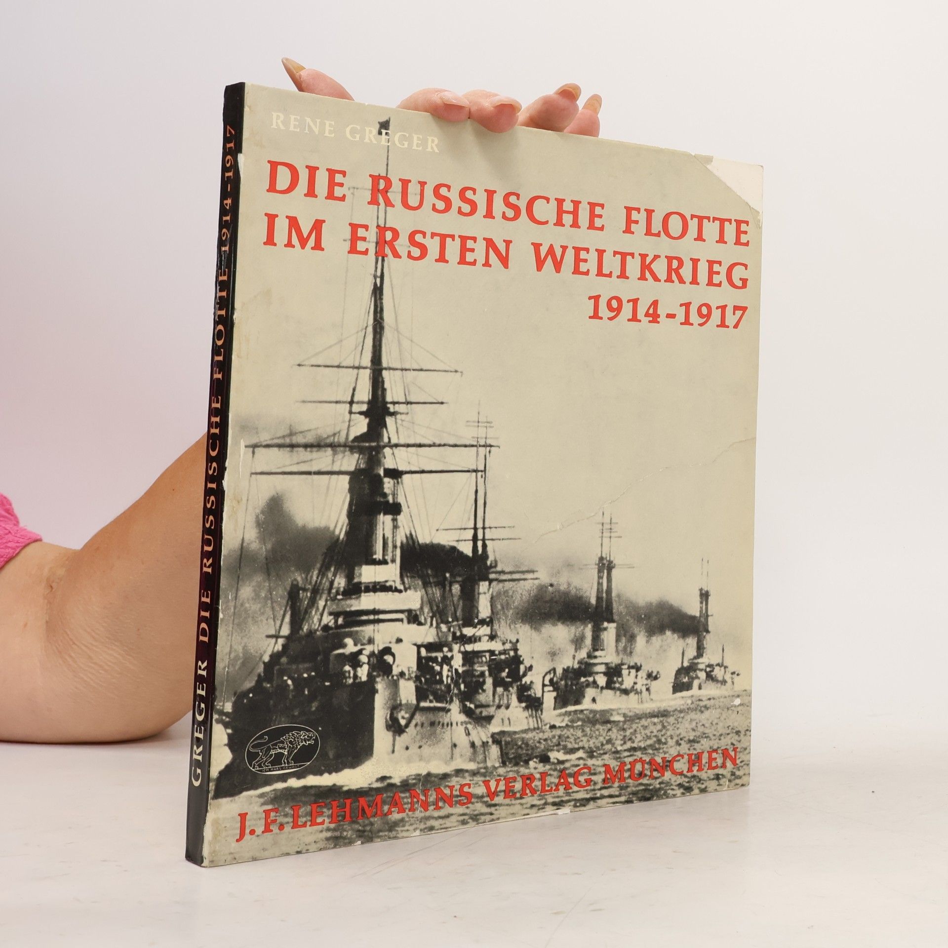 René Greger Die Russische Flotte im Ersten Weltkrieg 1914-1917
