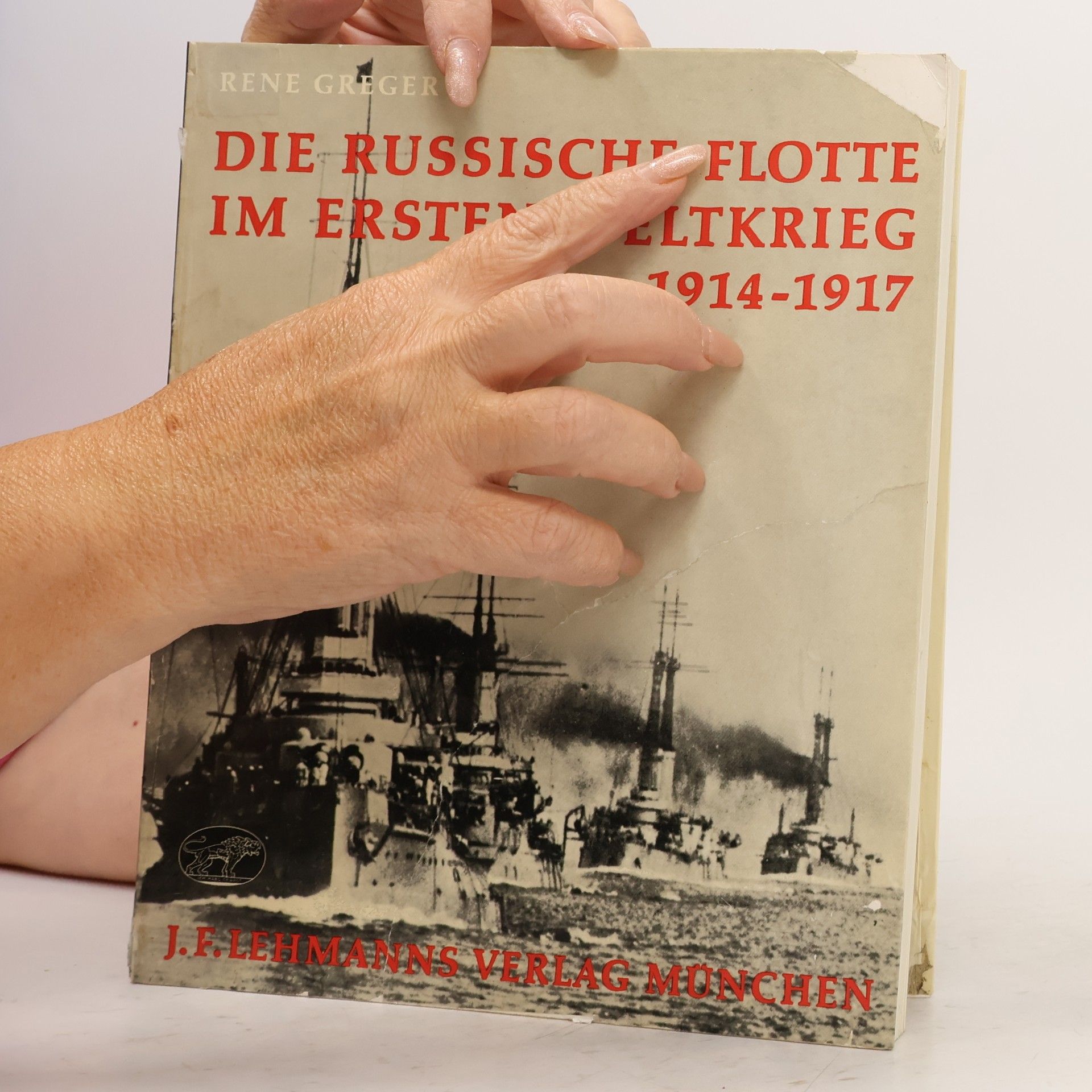 René Greger Die Russische Flotte im Ersten Weltkrieg 1914-1917