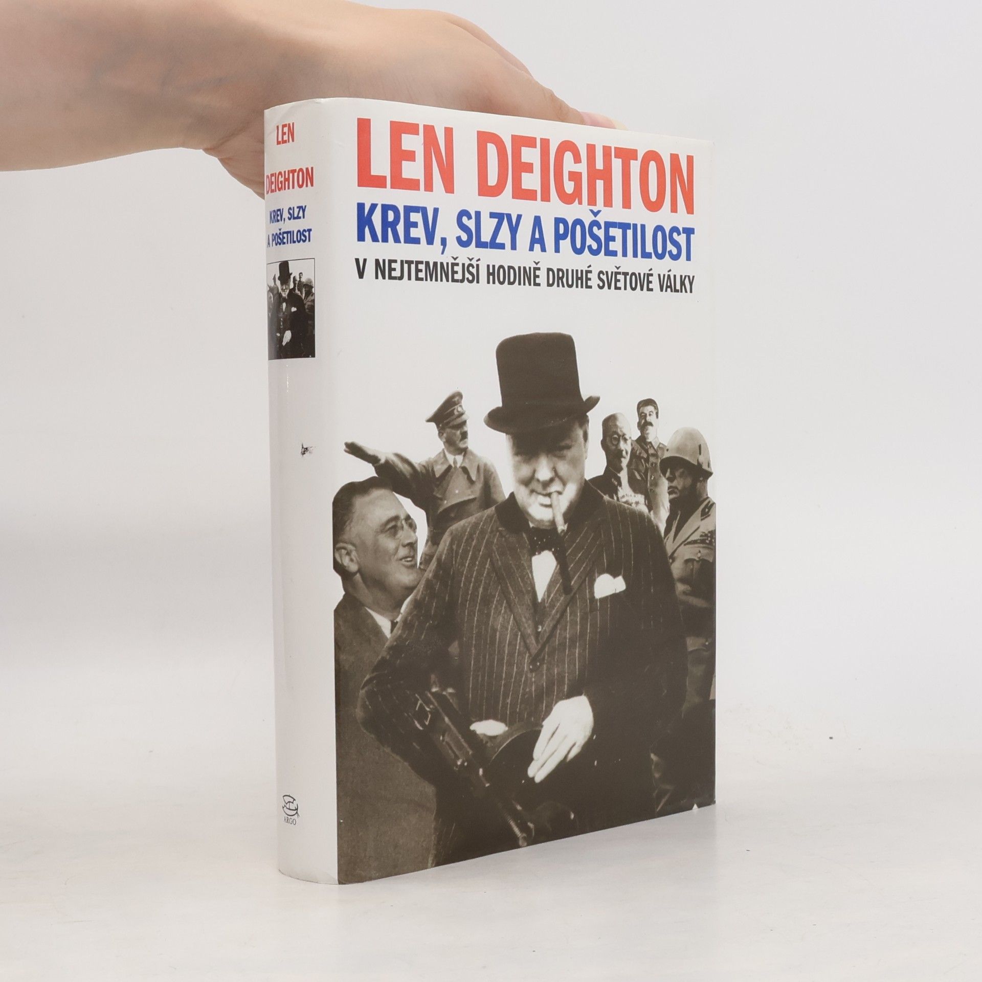 Len Deighton Krev, slzy a pošetilost: V nejtemnější hodině druhé světové války
