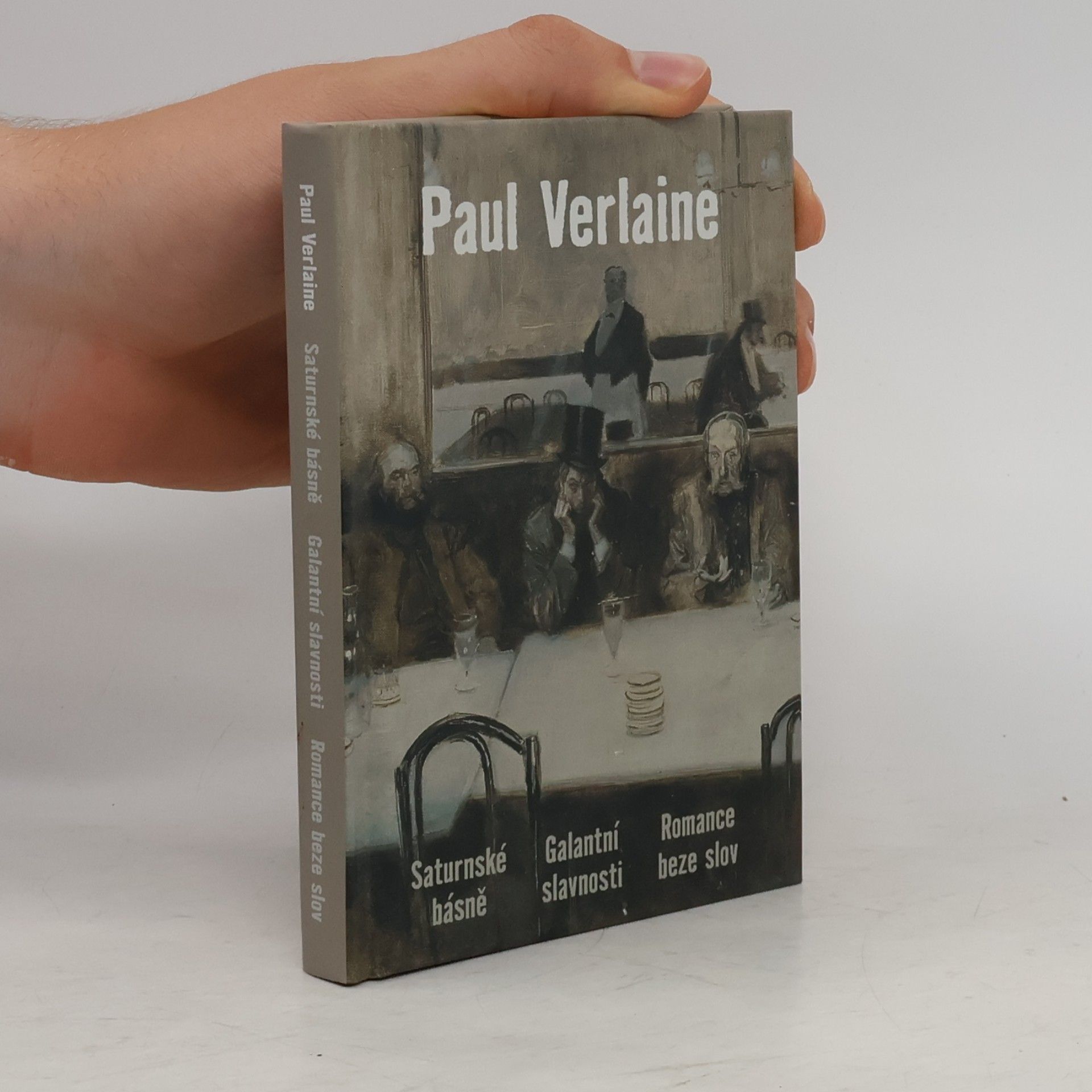 Paul Verlaine Saturnské básně. Galantní slavnosti. Romance beze slov.