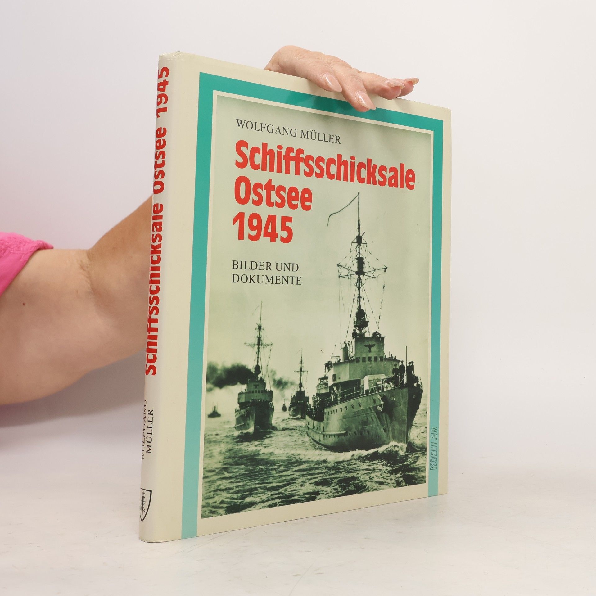 Wolfgang Müller Schiffsschicksale Ostsee 1945