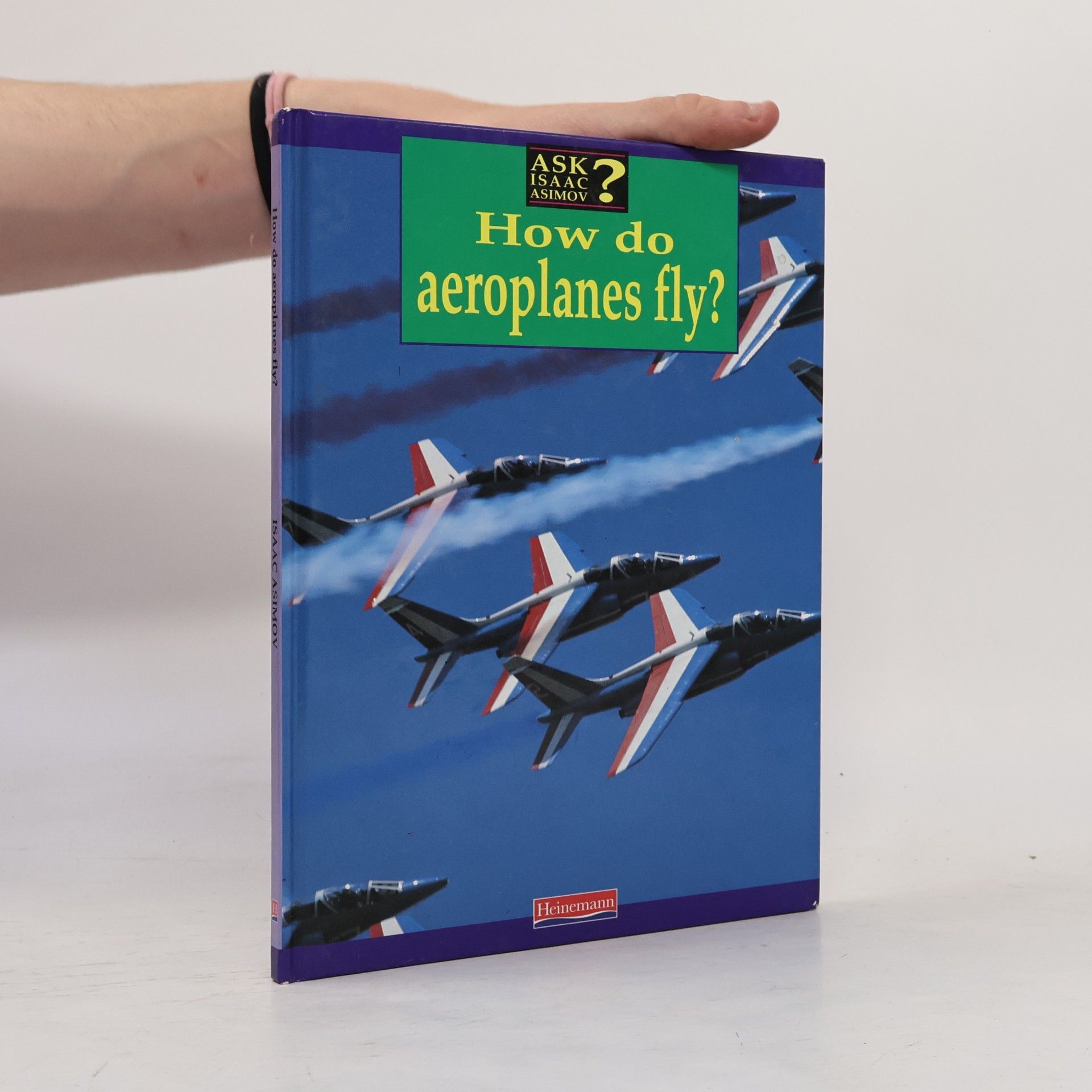 Isaac Asimov Ask Isaac Asimov: How Do Aeroplanes Fly?