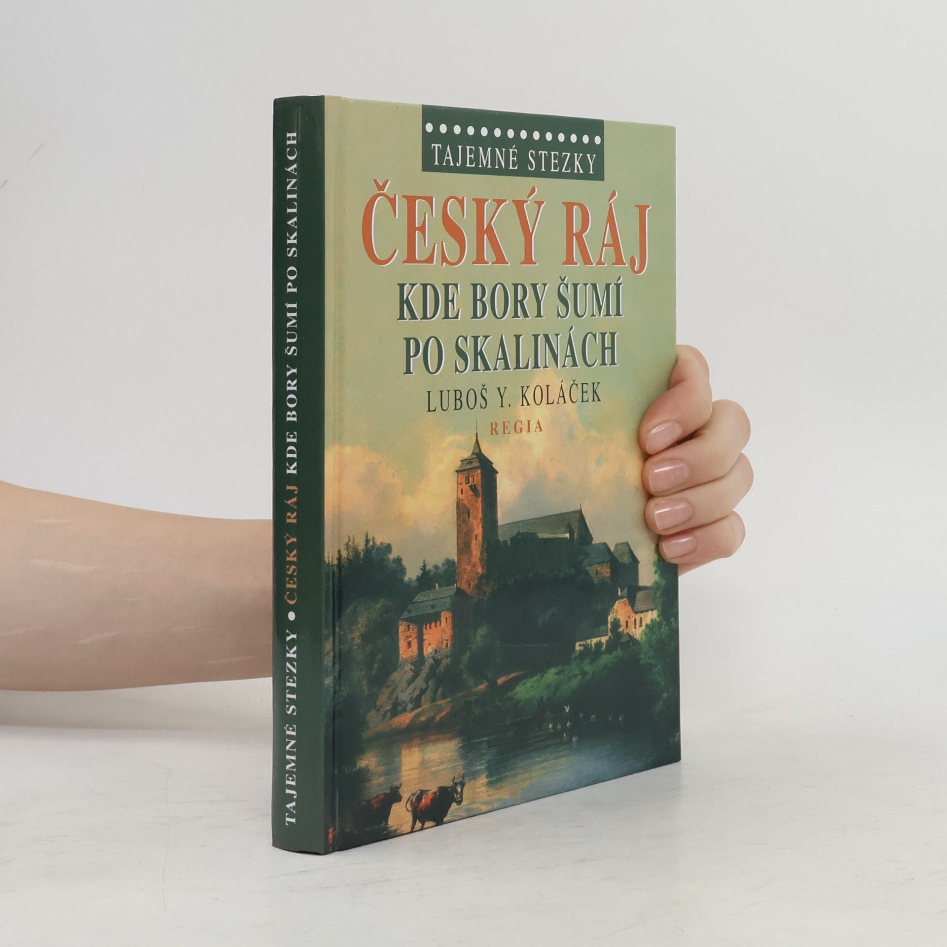 Luboš Y. Koláček Český ráj - Kde bory šumí po skalinách