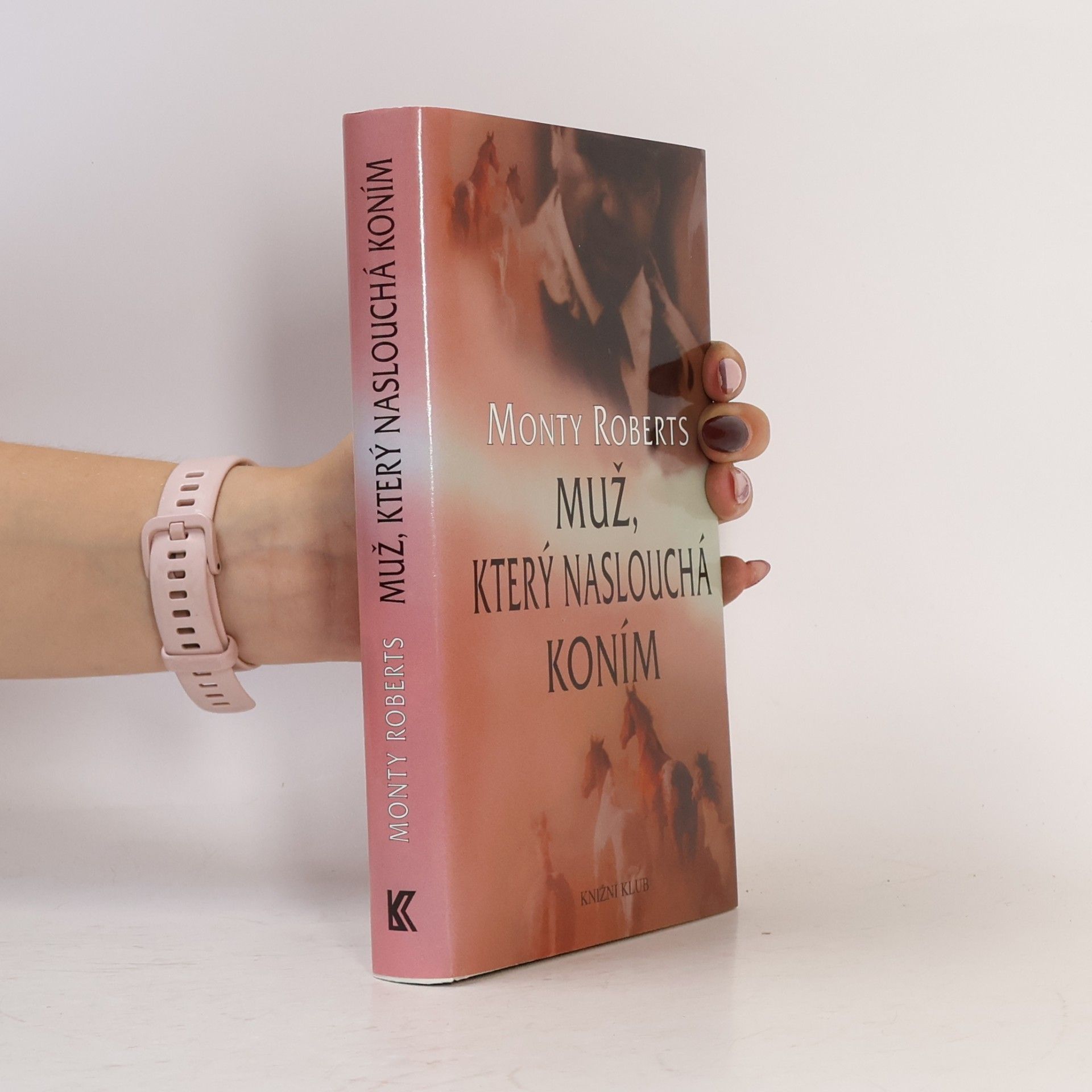 Monty Roberts Muž, který naslouchá koním