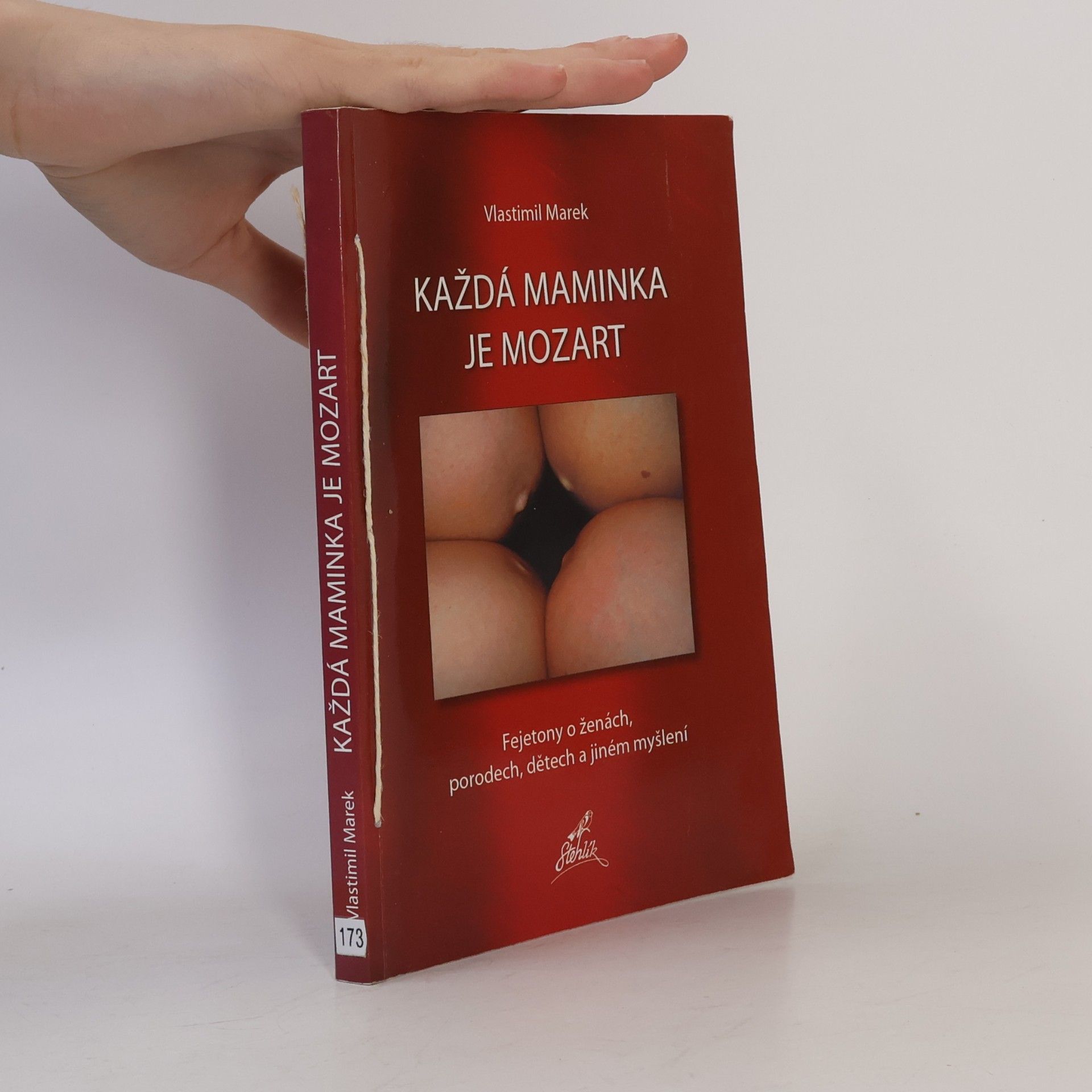 Vlastimil Marek Každá maminka je Mozart. Fejetony o ženách, porodech, dětech a jiném myšlení