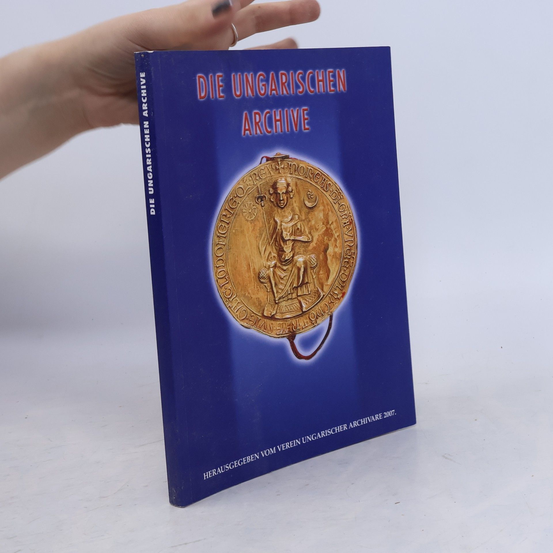 Kolektív autorov Die ungarischen Archive