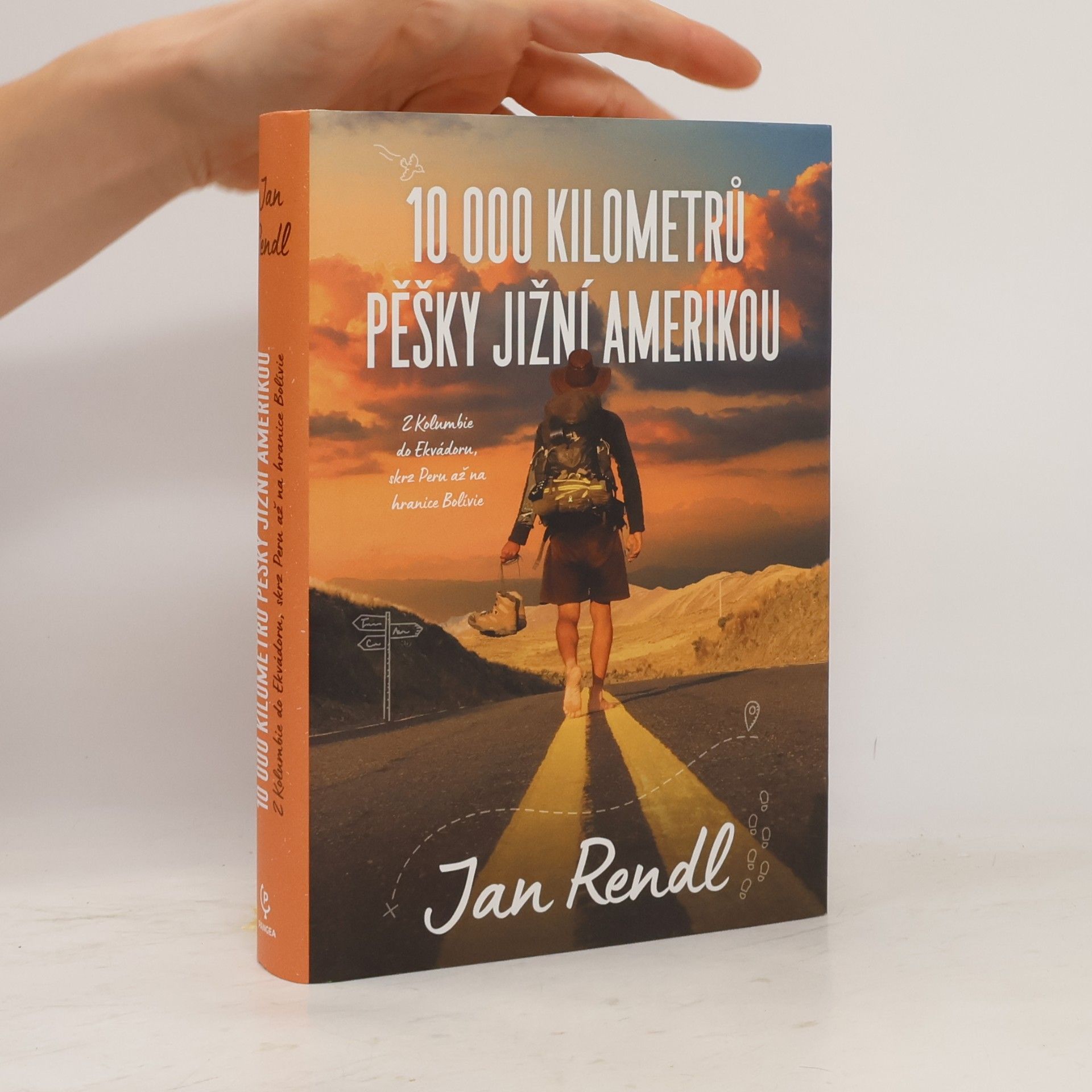 Jan Rendl 10 000 kilometrů pěšky Jižní Amerikou. Z Kolumbie do Ekvádoru, skrz Peru až na hranice Bolívie