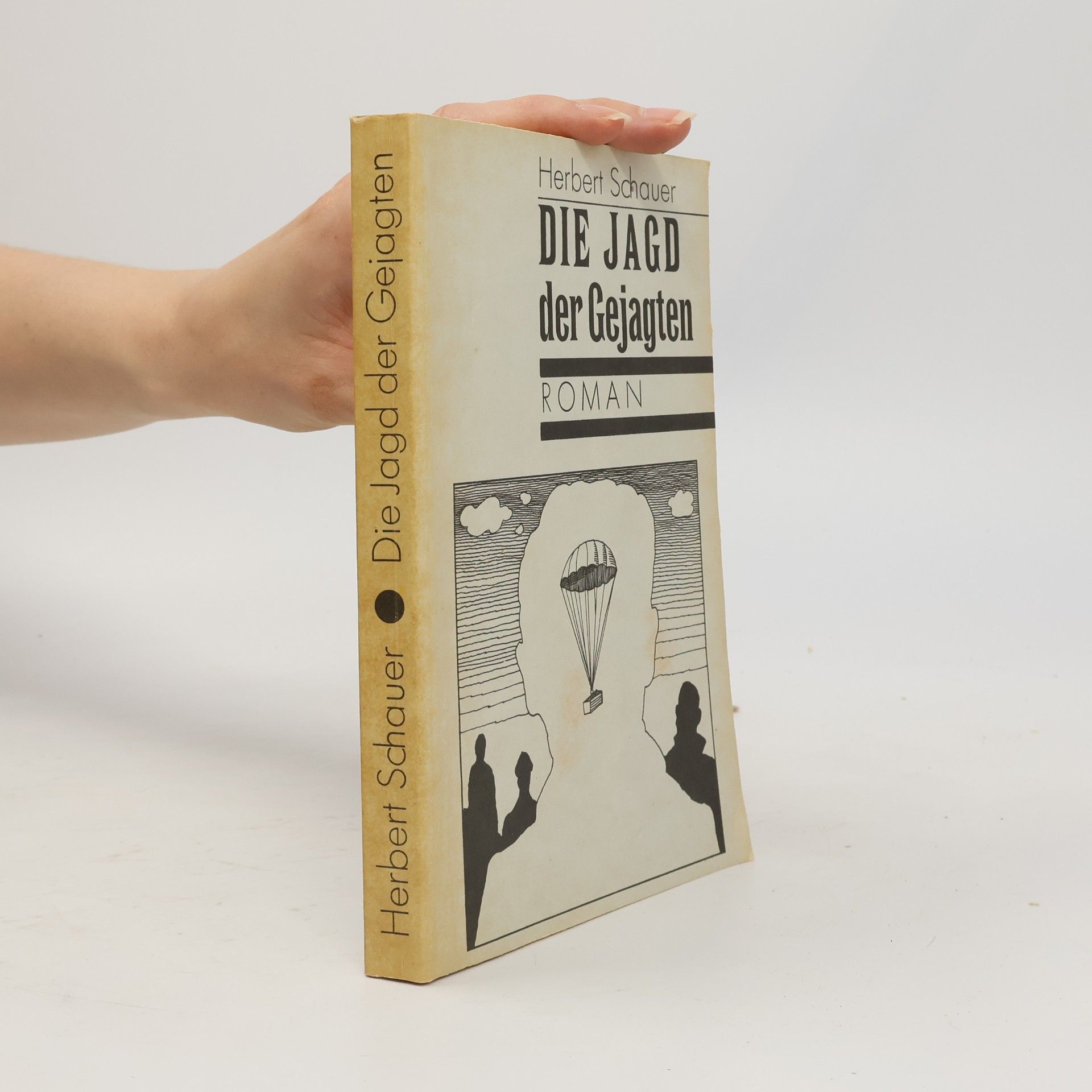 Herbert Schauer Die Jagd der Gejagten