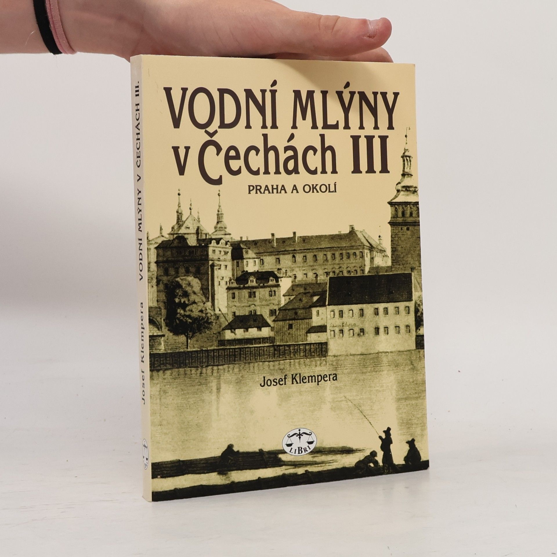 Josef Klempera Vodní mlýny v Čechách III. Praha a okolí