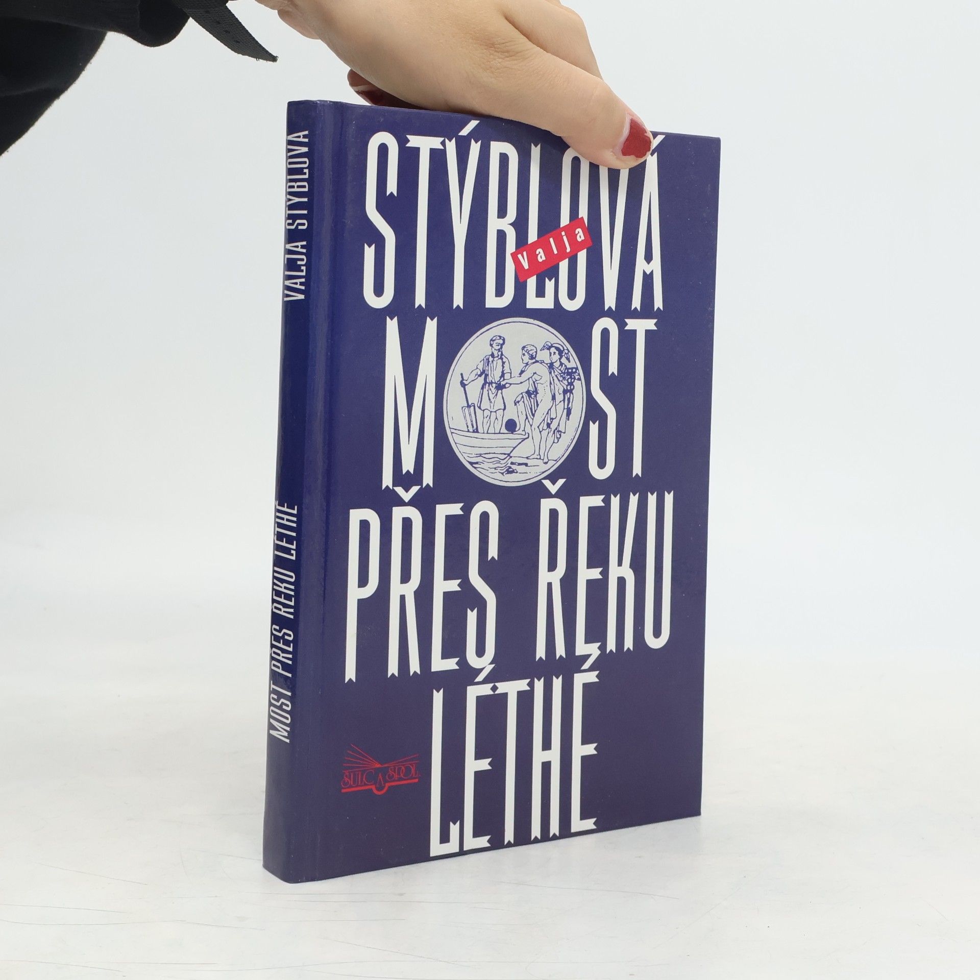Valja Stýblová Most přes řeku Léthé