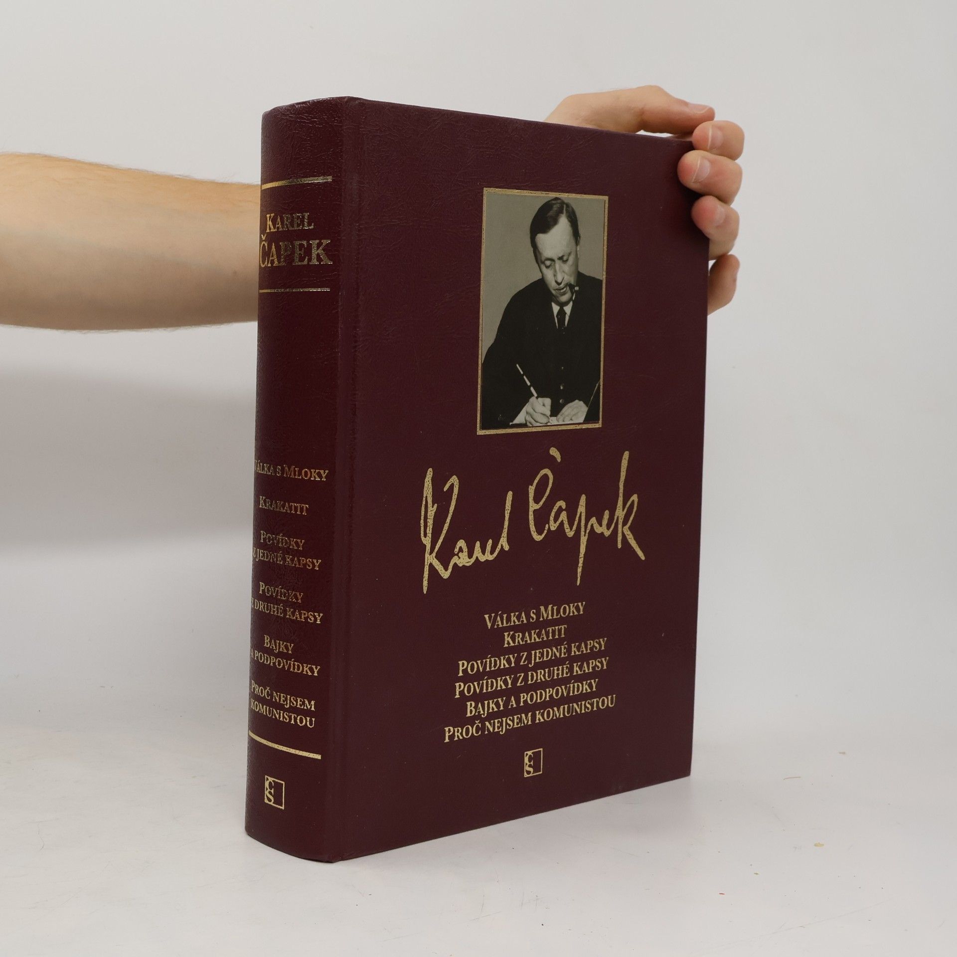 Karel Čapek Válka s mloky; Krakatit; Povídky z jedné kapsy; Povídky z druhé kapsy; Bajky a podpovídky; Proč nejsem komunistou