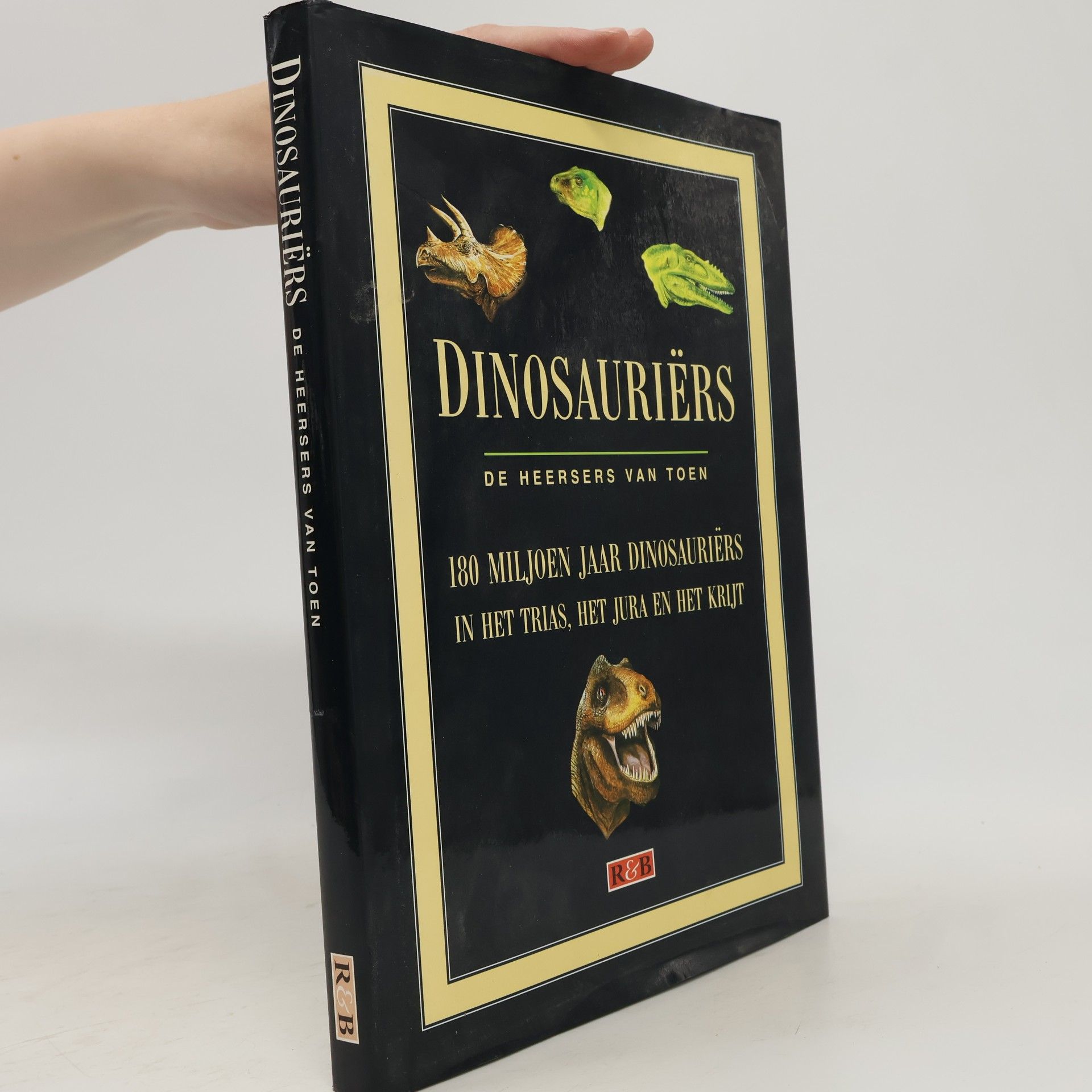 Dinosauriërs. De heersers van toen