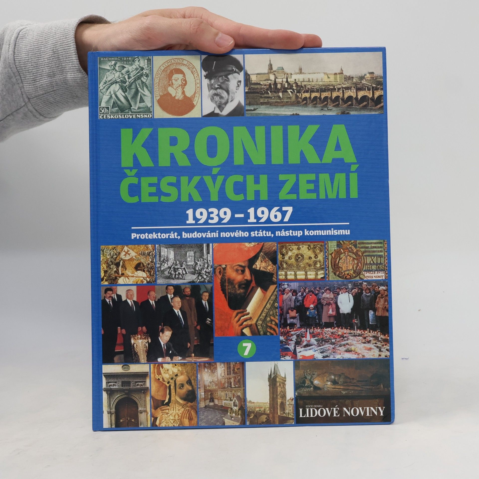 Collectif d'auteurs Kronika Českých zemí 7. 1939-1967. Protektorát, budování nového státu, nástup komunismu