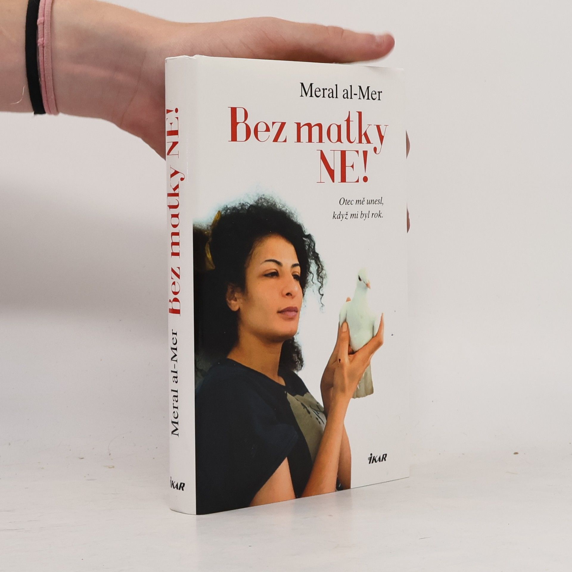 Meral Al Mer Bez matky ne! : otec mě unesl, když mi byl rok