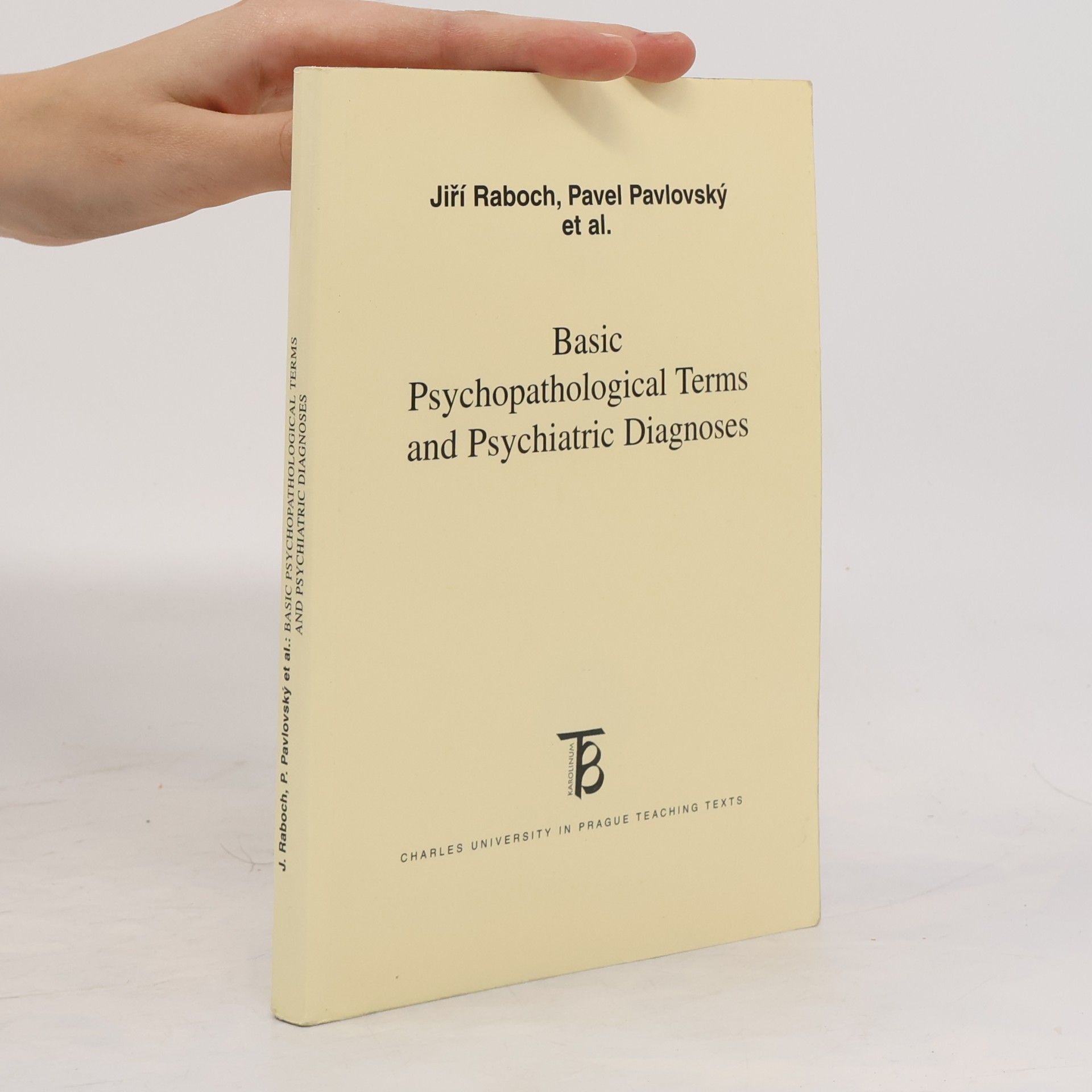 Pavel Pavlovský Charles University in Prague Teaching Texts: Basic Psychopathological Terms and Psychiatric Diagnoses