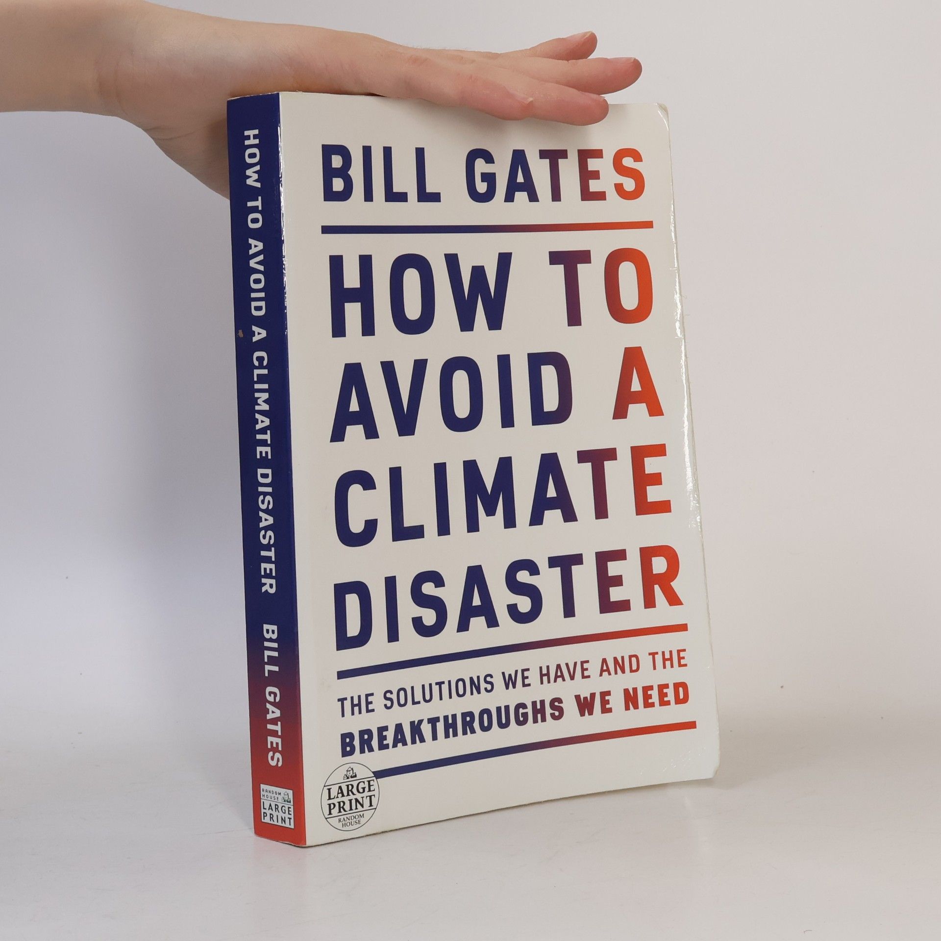 Bill Gates How to Avoid a Climate Disaster: The Solutions We Have and the Breakthroughs We Need