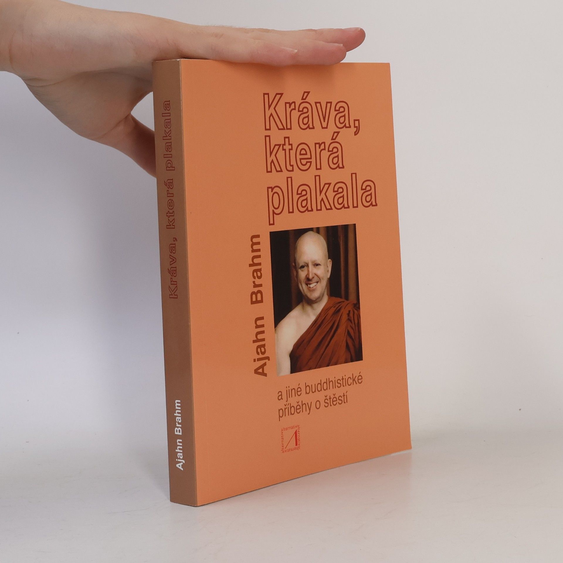 Ajahn Brahm Kráva, která plakala a jiné buddhistické příběhy o štěstí