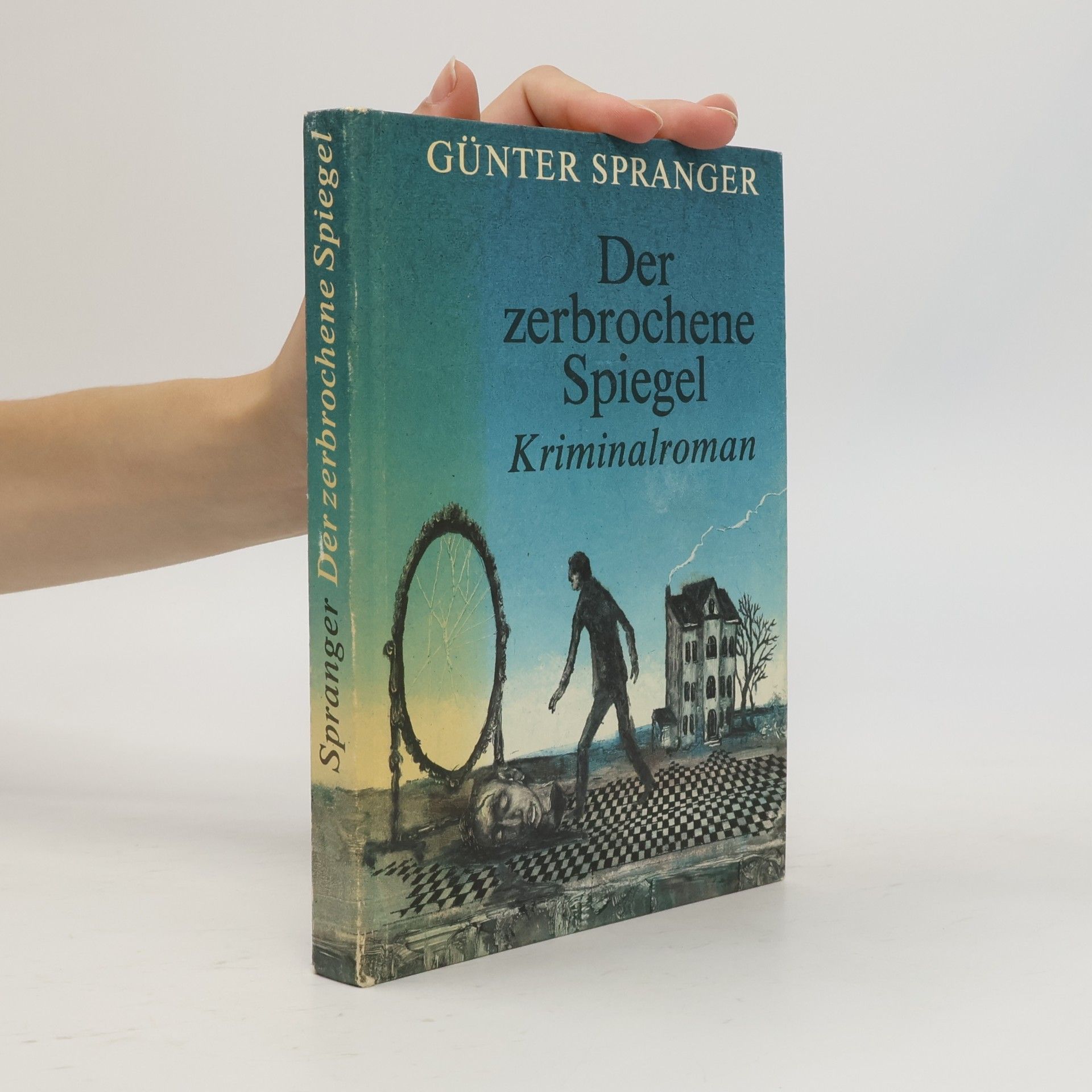 Günter Spranger Der zerbrochene Spiegel