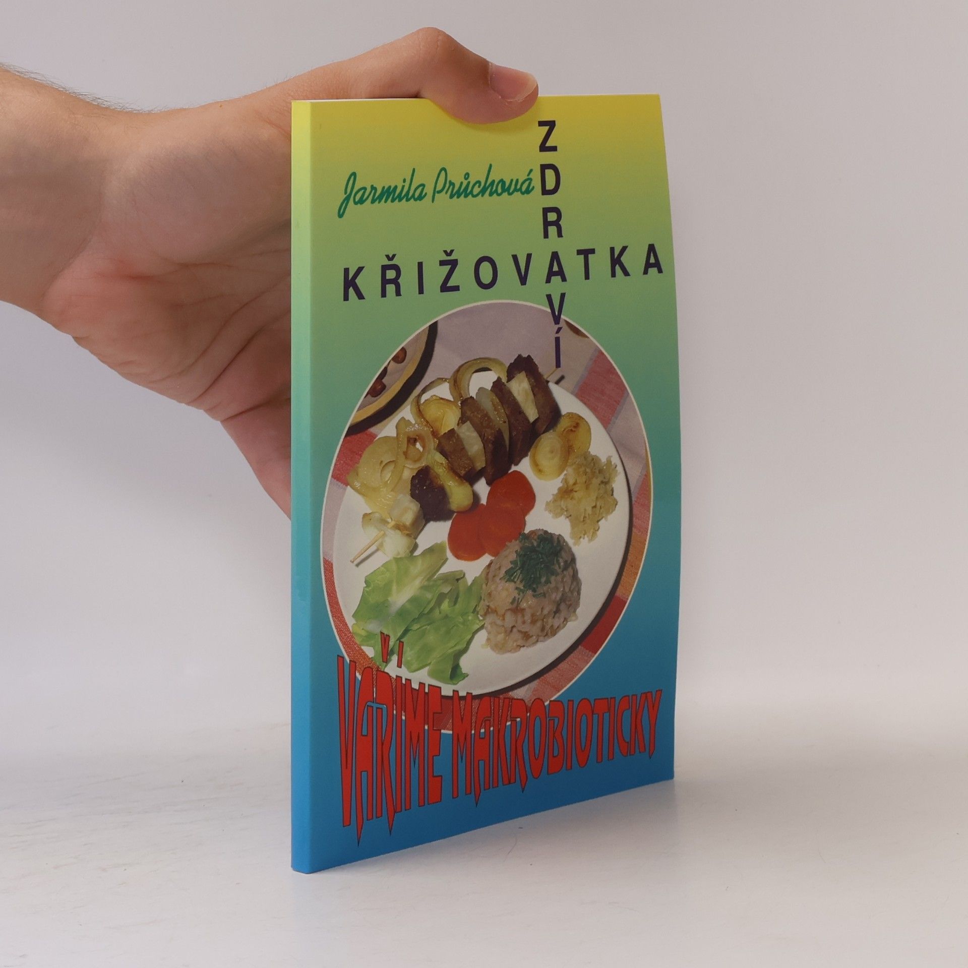 Křižovatka zdraví : vaříme makrobioticky