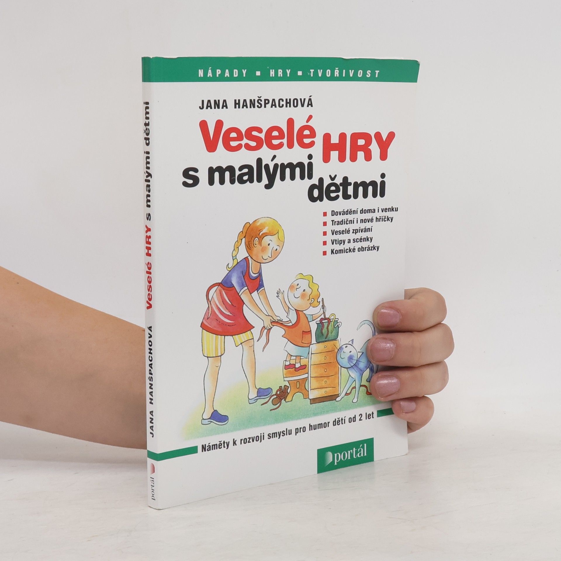 Jana Hanšpachová Veselé hry s malými dětmi: Náměty k rozvoji smyslu pro humor dětí od 2 let