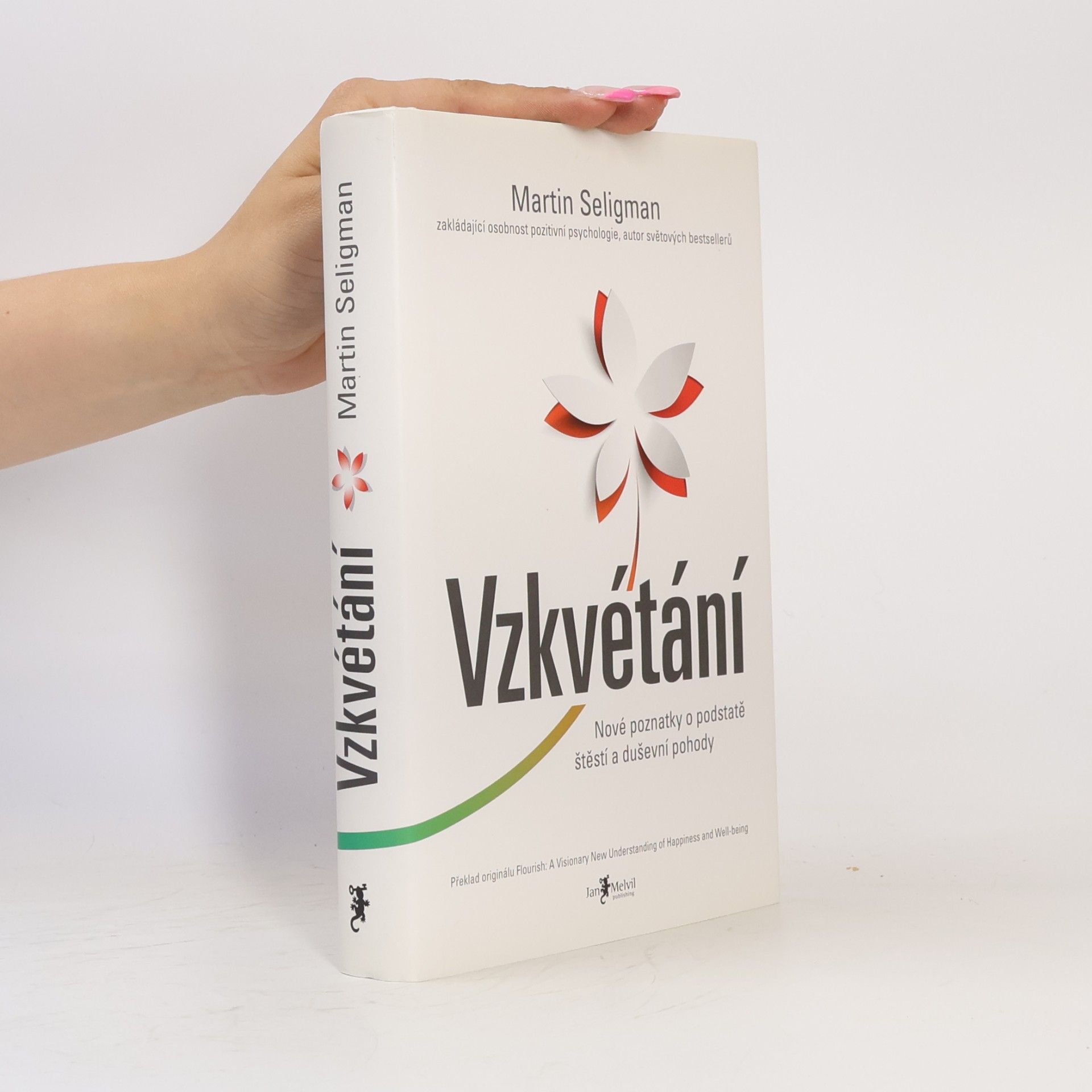 Martin E. P. Seligman Vzkvétání. Nové poznatky o podstatě štěstí a duševní pohody