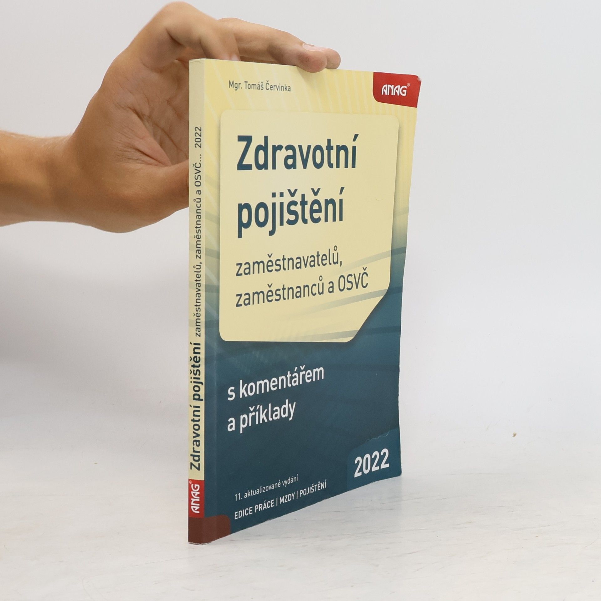 Tomáš Červinka Zdravotní pojištění 2022 : zaměstnavatelů, zaměstnanců, OSVČ : s komentářem a příklady