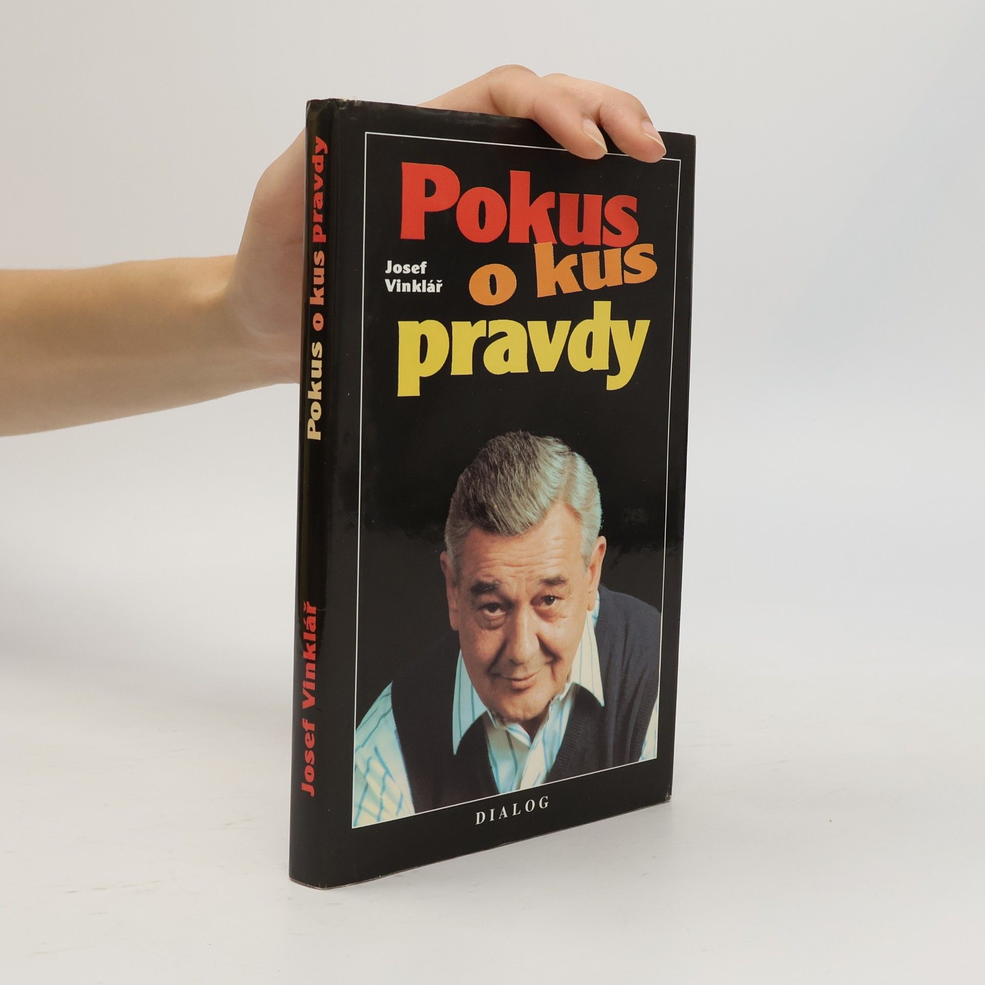 Josef Vinklář Pokus o kus pravdy