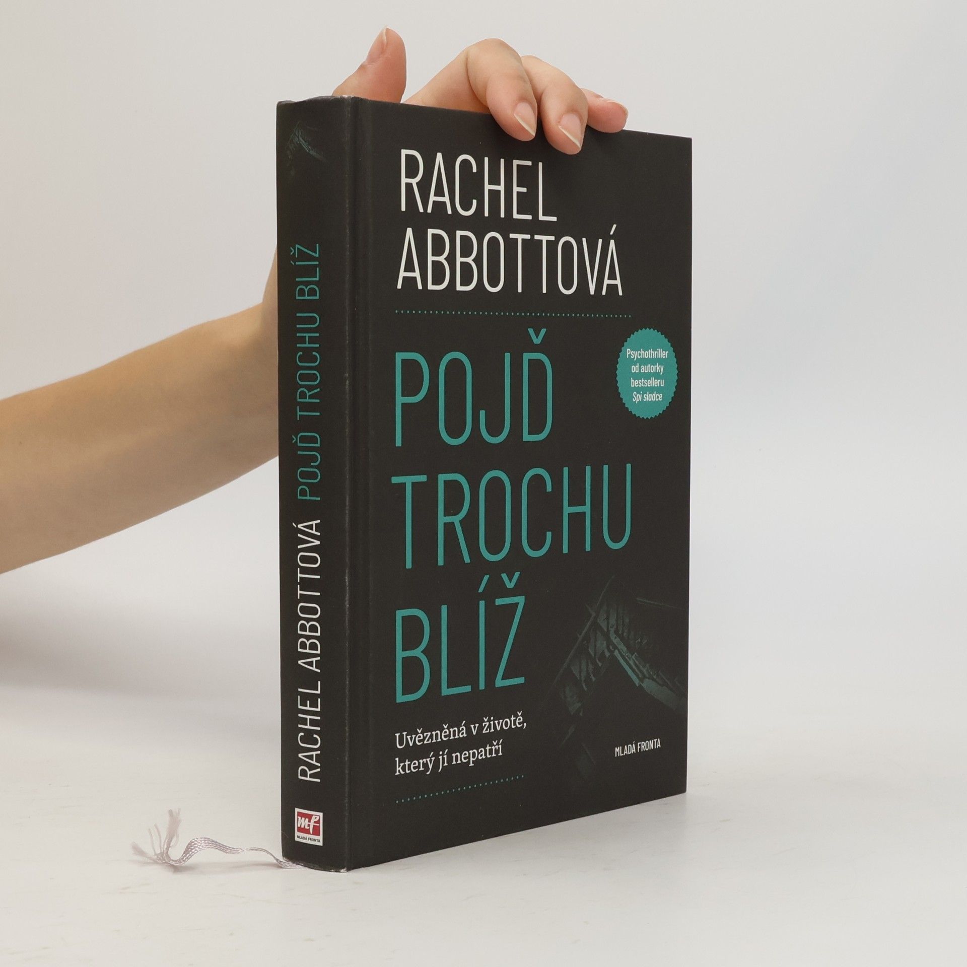 Rachel Abbott Pojď trochu blíž