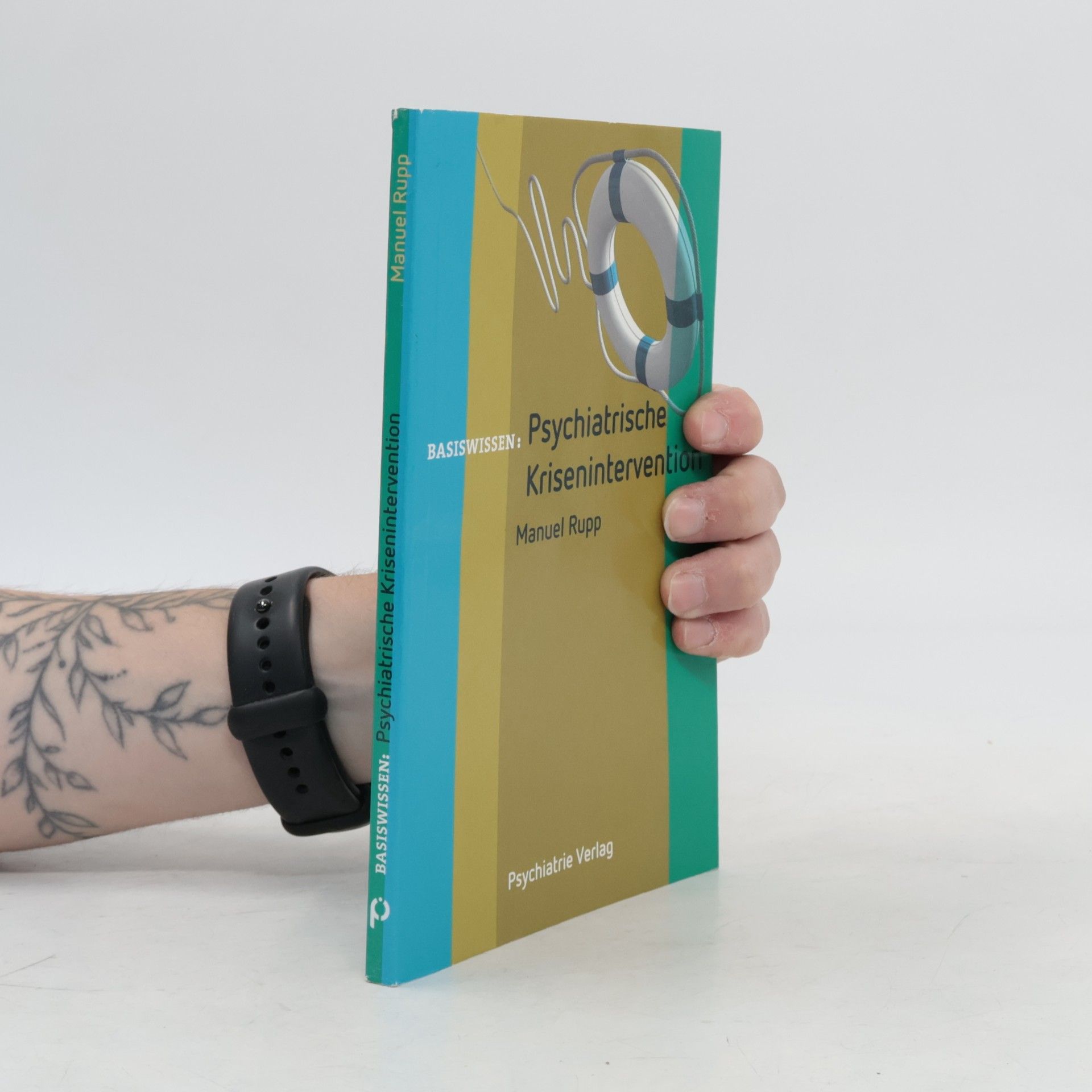 Manuel Rupp BASISWISSEN: Psychiatrische Krisenintervention