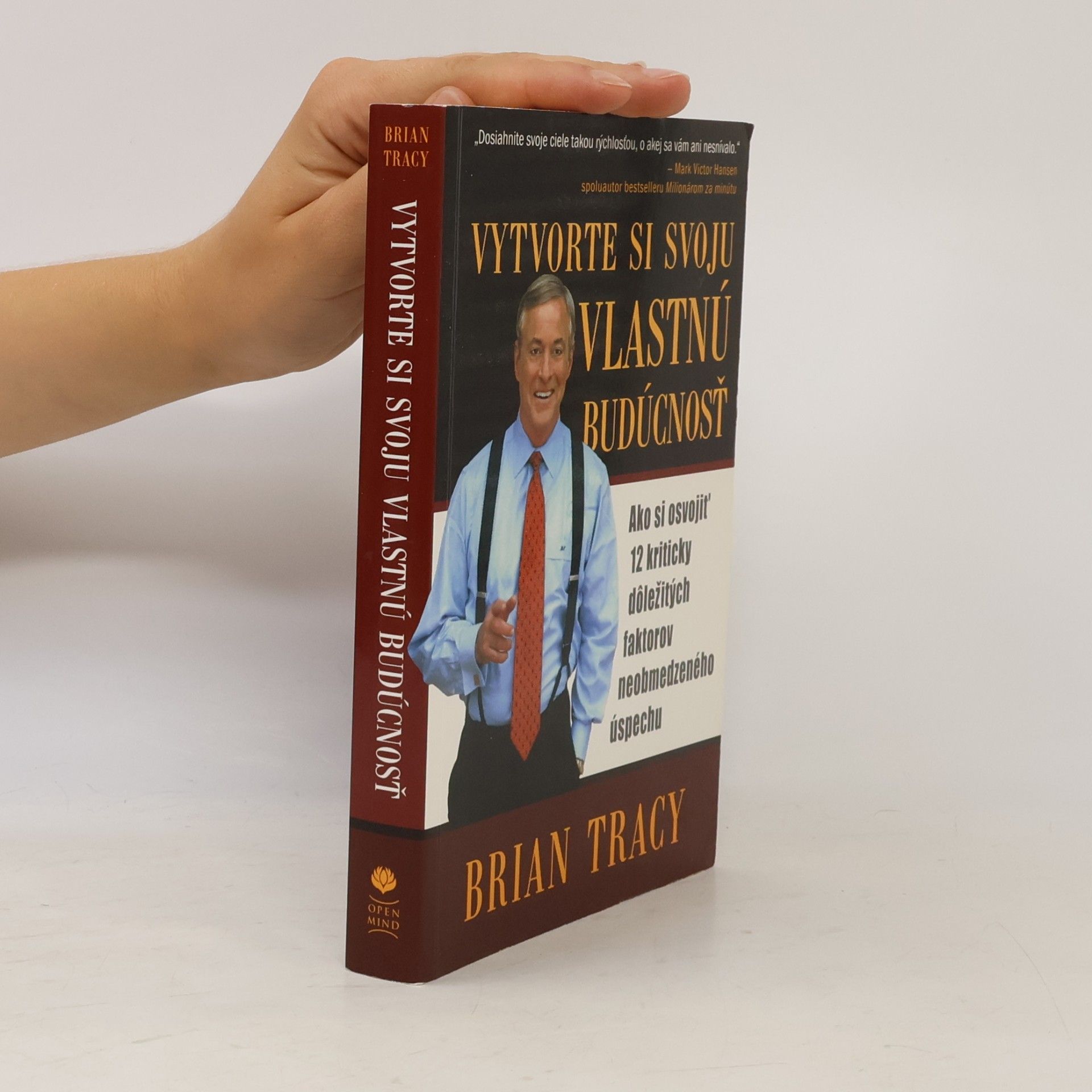 Brian Tracy Vytvorte si svoju vlastnú budúcnosť