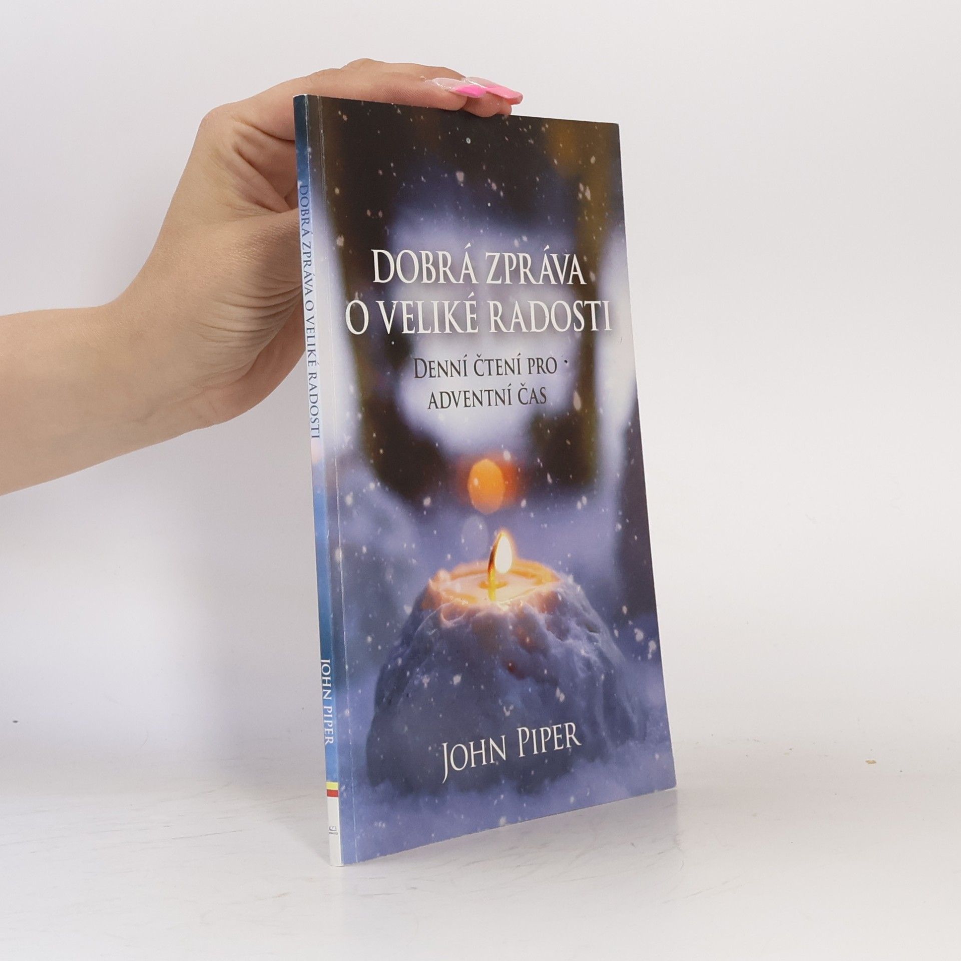 John Piper Dobrá zpráva o velké radosti - Denní čtení pro adventní čas