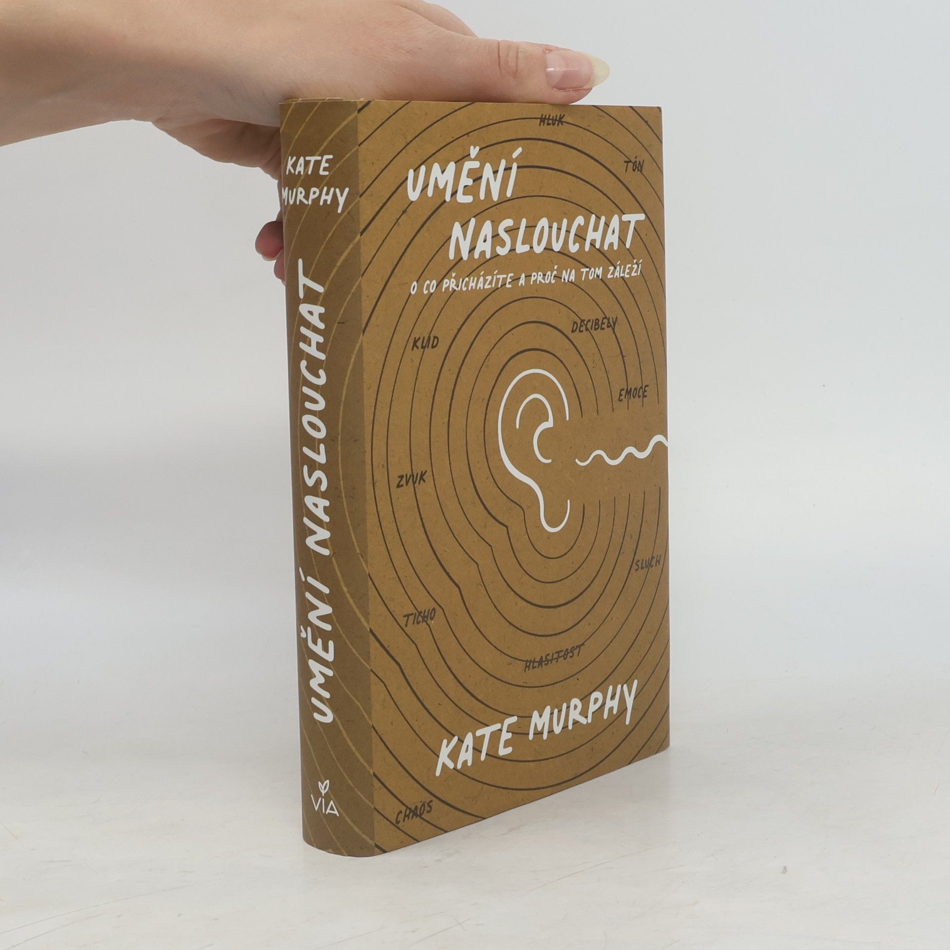 Kate Murphy Umění naslouchat : o co přicházíte a proč na tom záleží