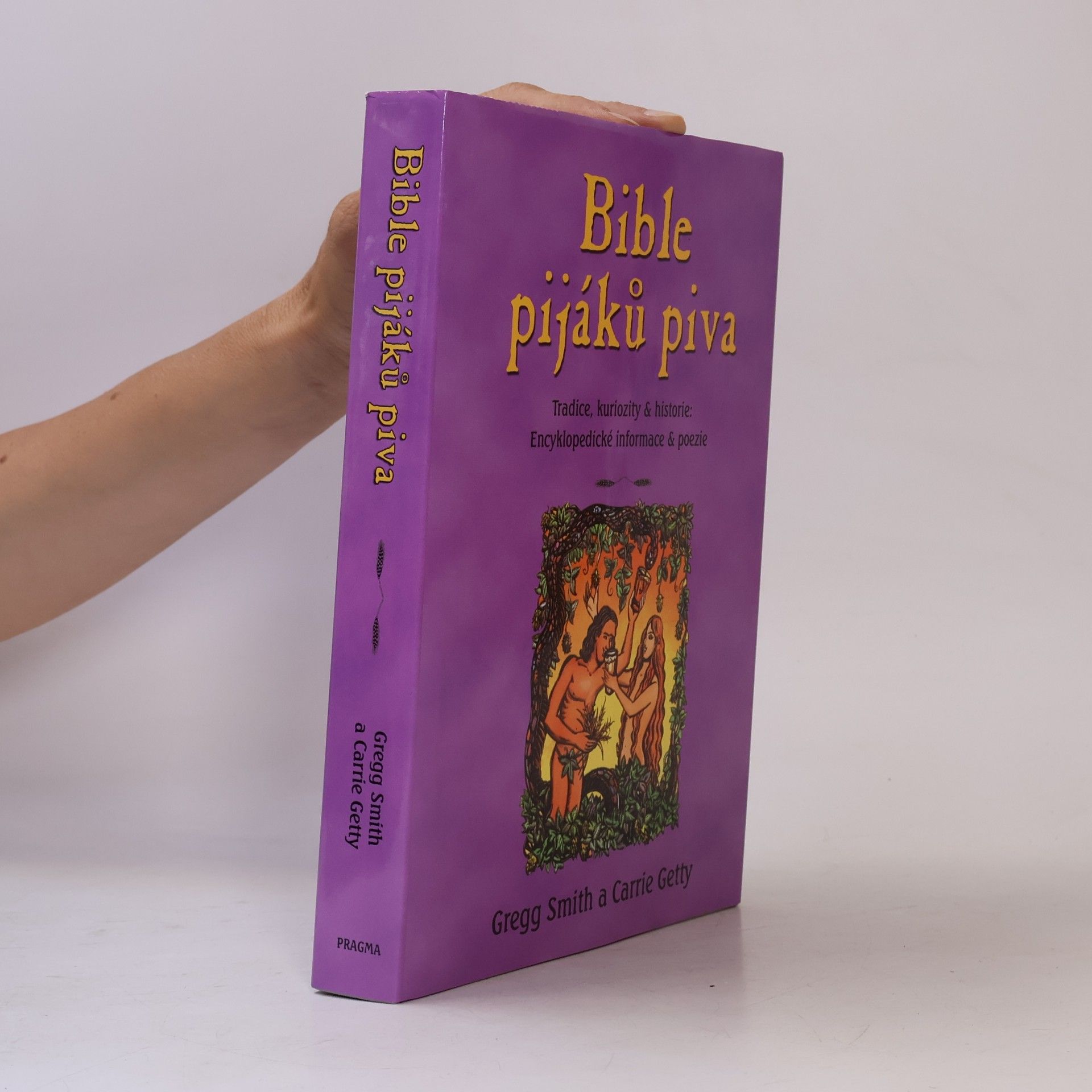 Carrie Getty Bible pijáků piva. Tradice, kuriozity & historie. Encyklopedické informace & poezie