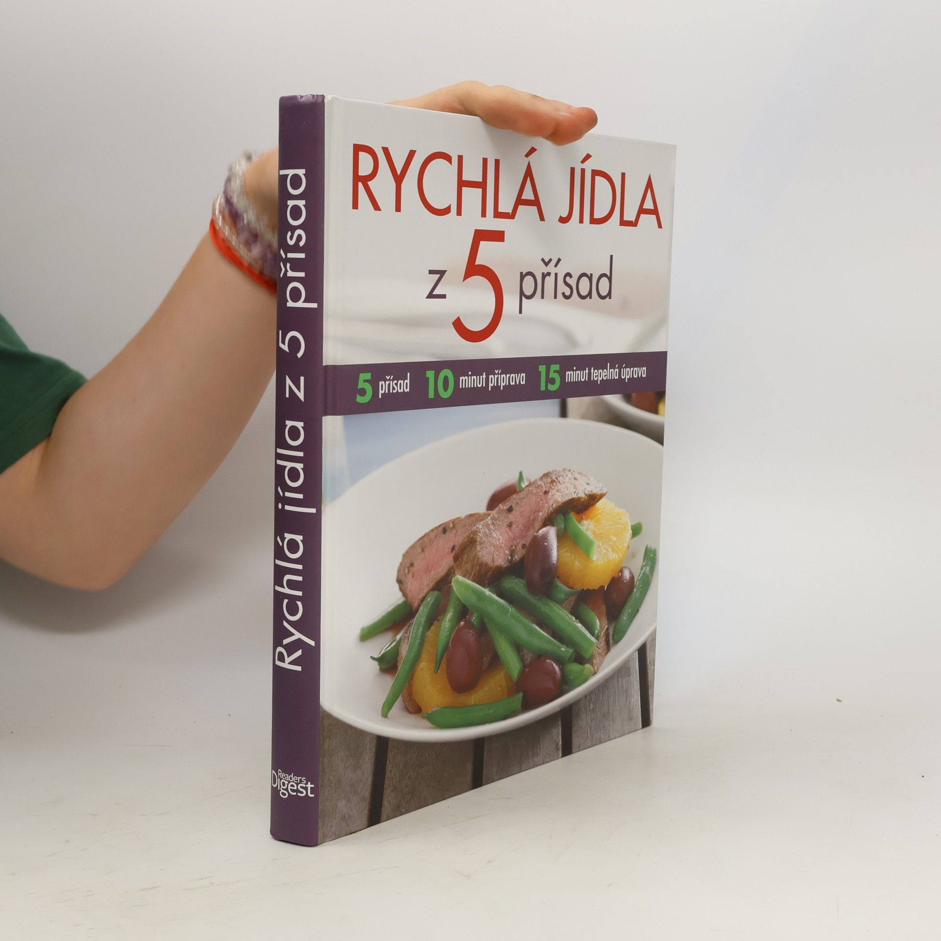 Tracy Rutherford Rychlá jídla z 5 přísad : 5 přísad, 10 minut příprava, 15 minut tepelná úprava