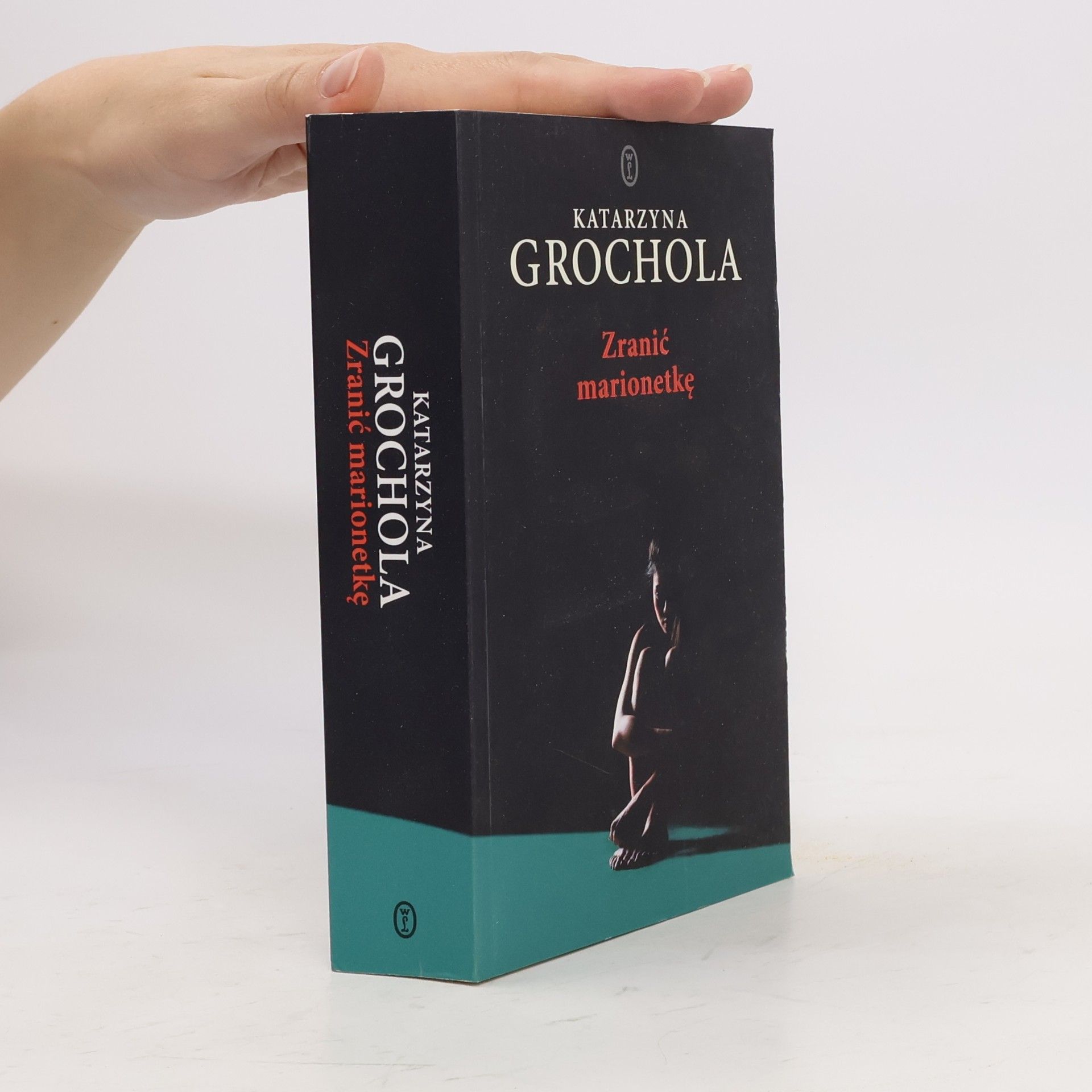 Katarzyna Grochola Zranić marionetkę